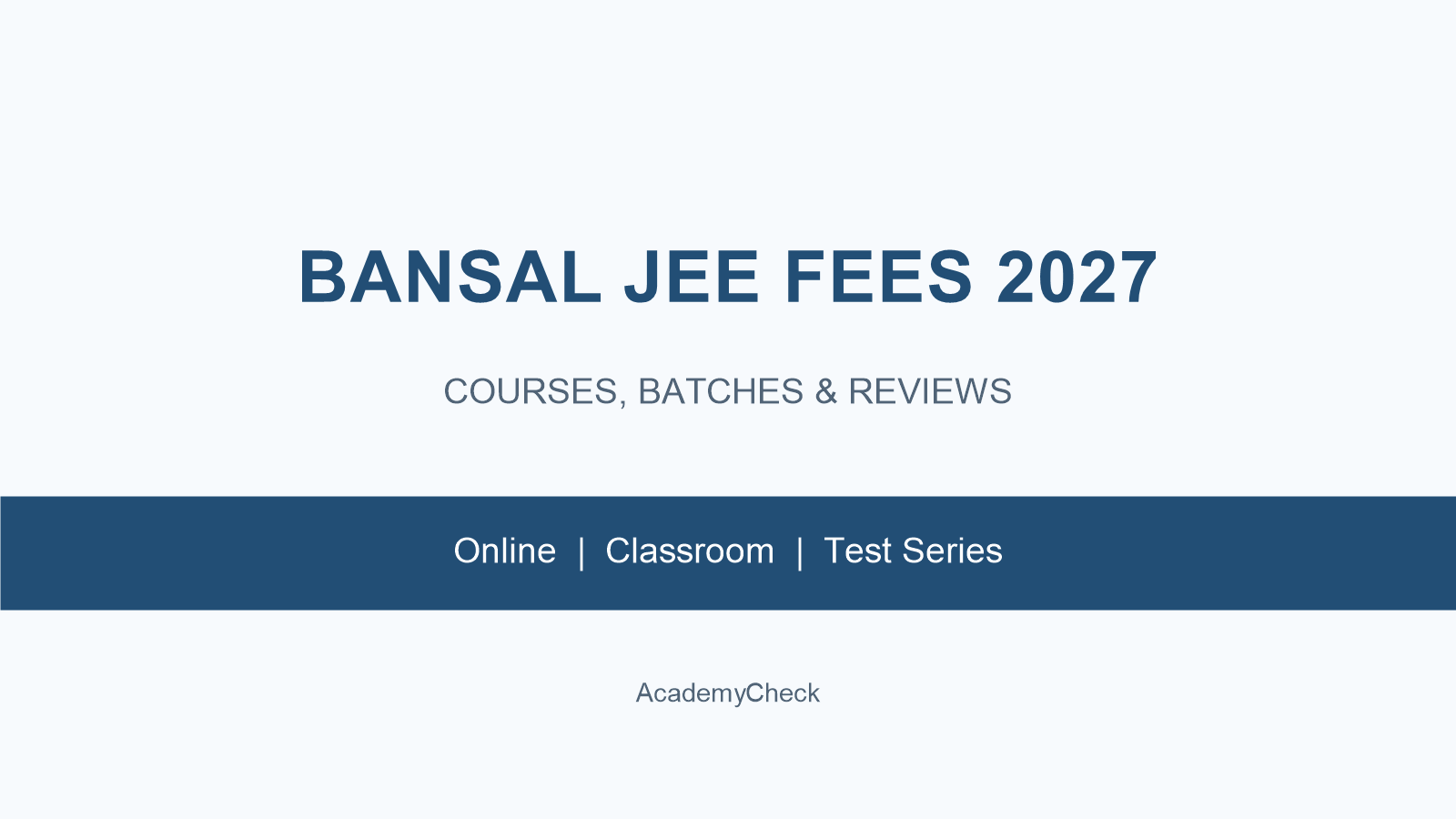 Bansal JEE Fees 2027: Fee Structure, Batch Timings, Results & Reviews