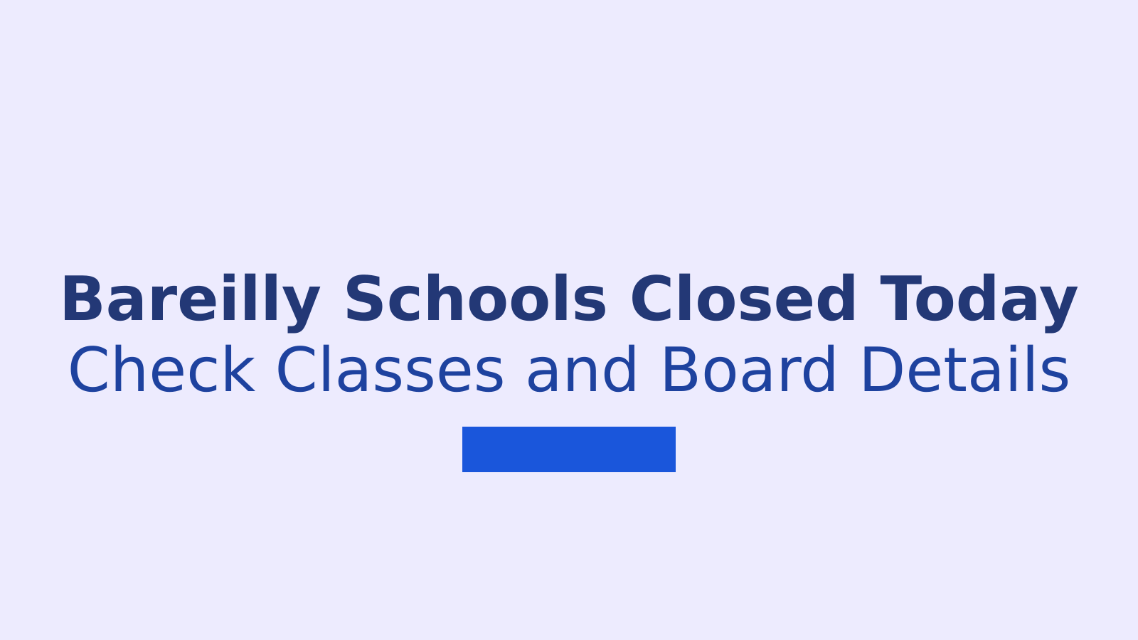 Bareilly School Holiday on September 28: Board-Wise Closure and Weather Update
