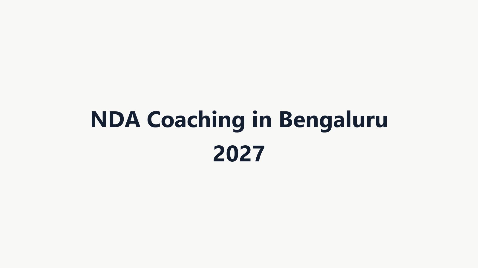 NDA Coaching in Bengaluru for 2027: Three Local Routes Compared