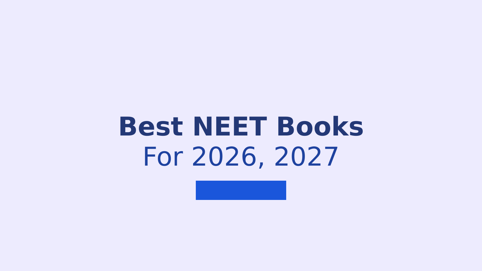 Best Books for NEET Preparation 2026 and 2027: Complete Guide
