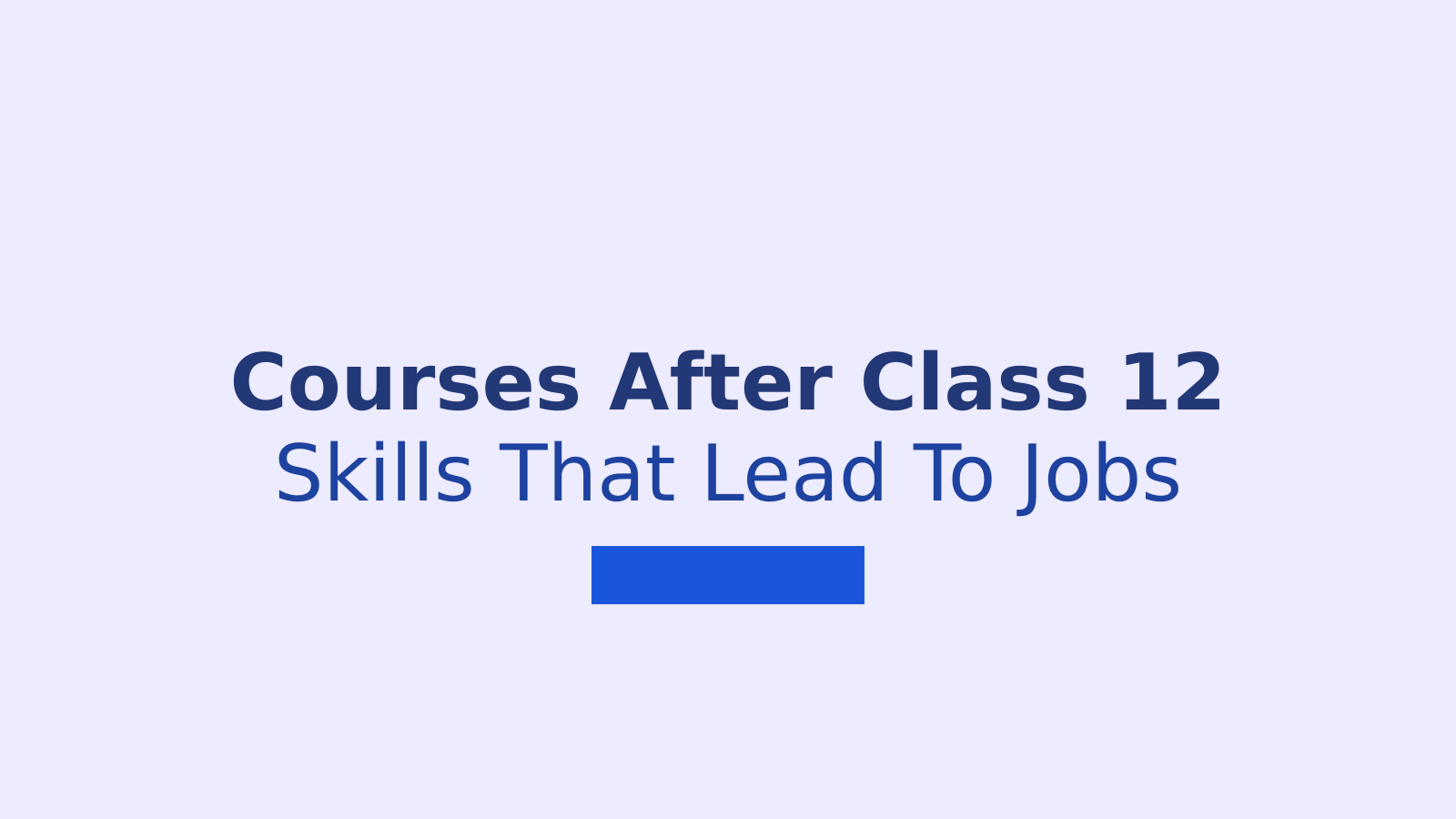 Best Career Courses After Class 12 for Fast Job Growth and Freelance Income