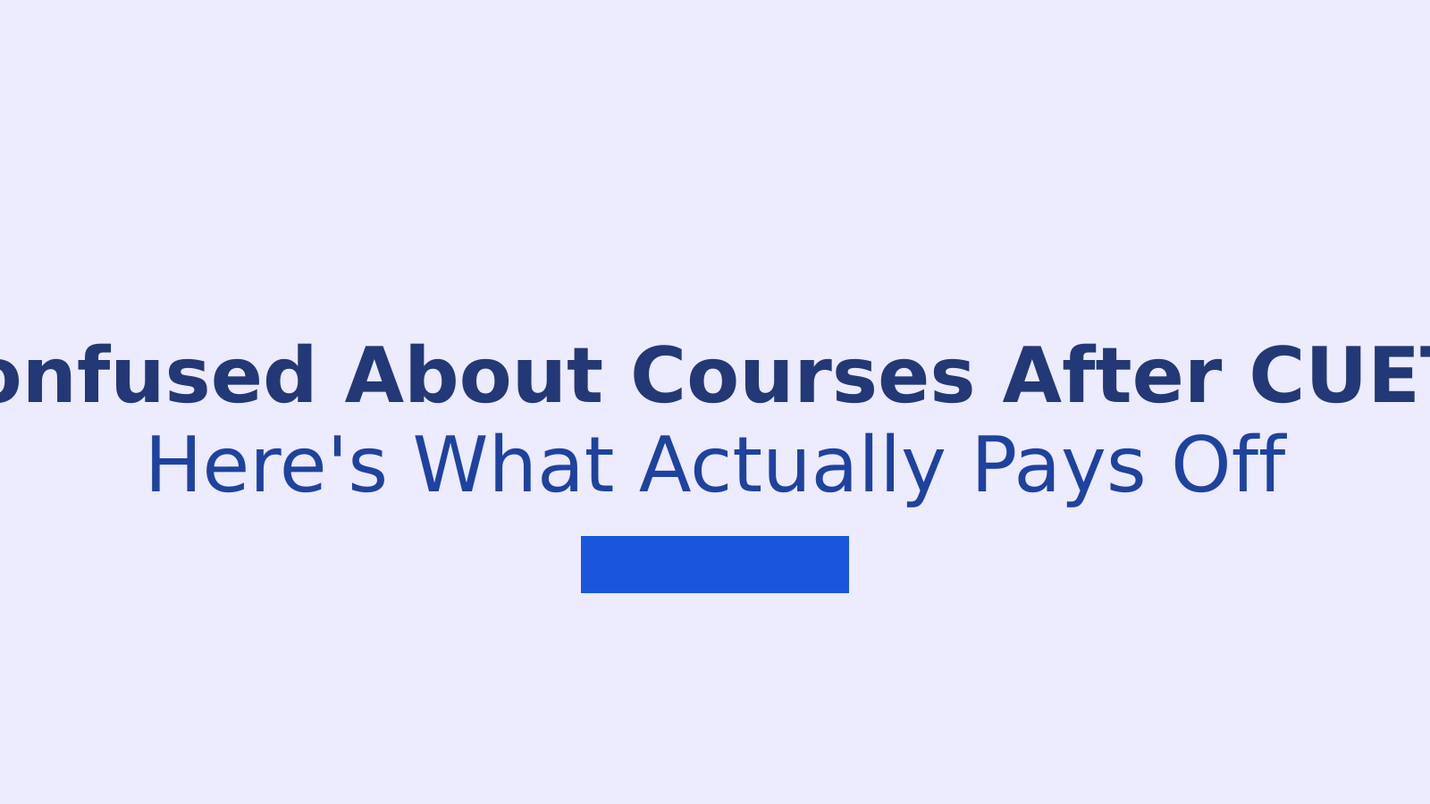 Best Courses After CUET for High Salary and Good ROI