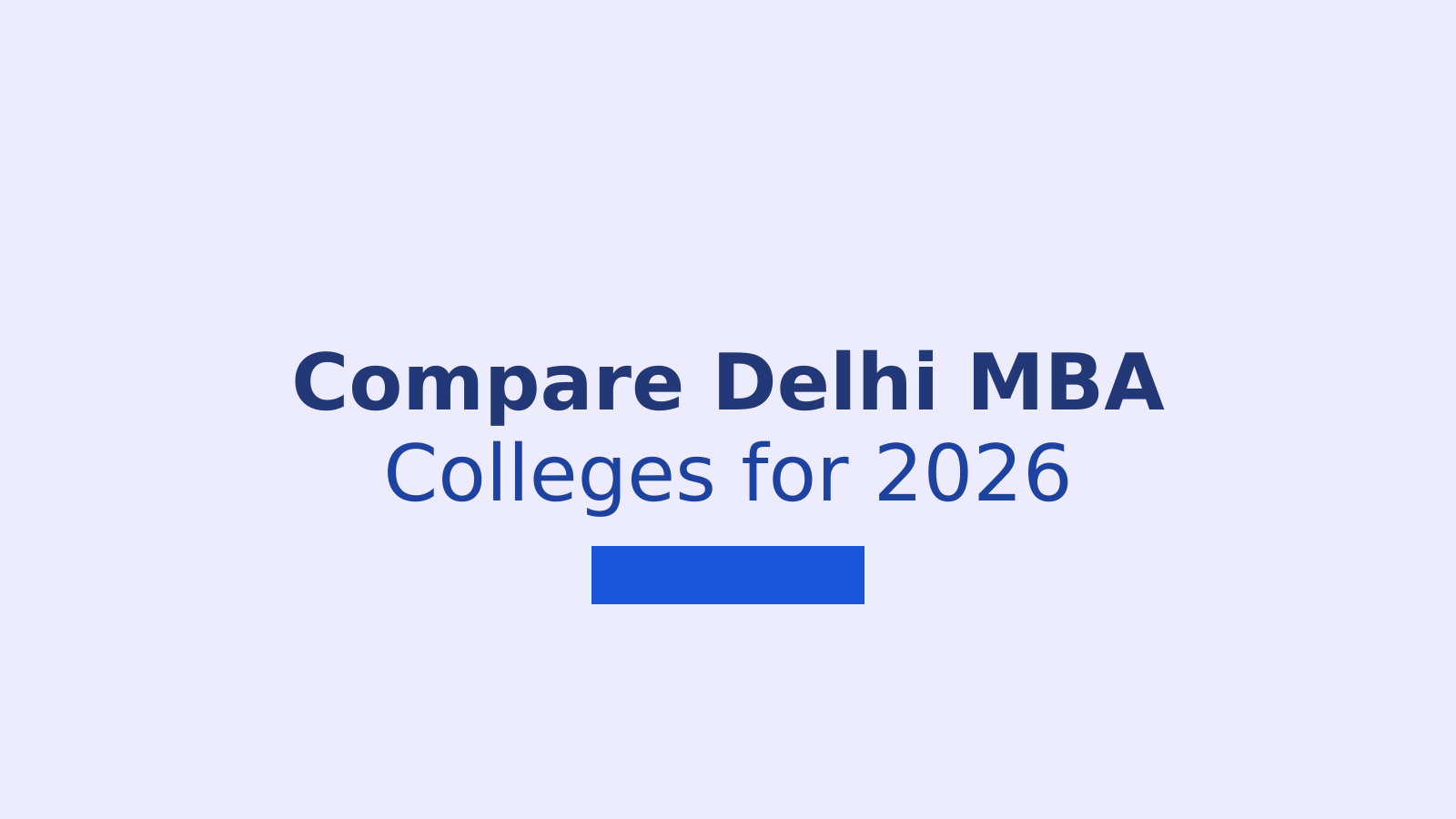 Best MBA Colleges in Delhi 2026: Fees, Placements and Specialisations