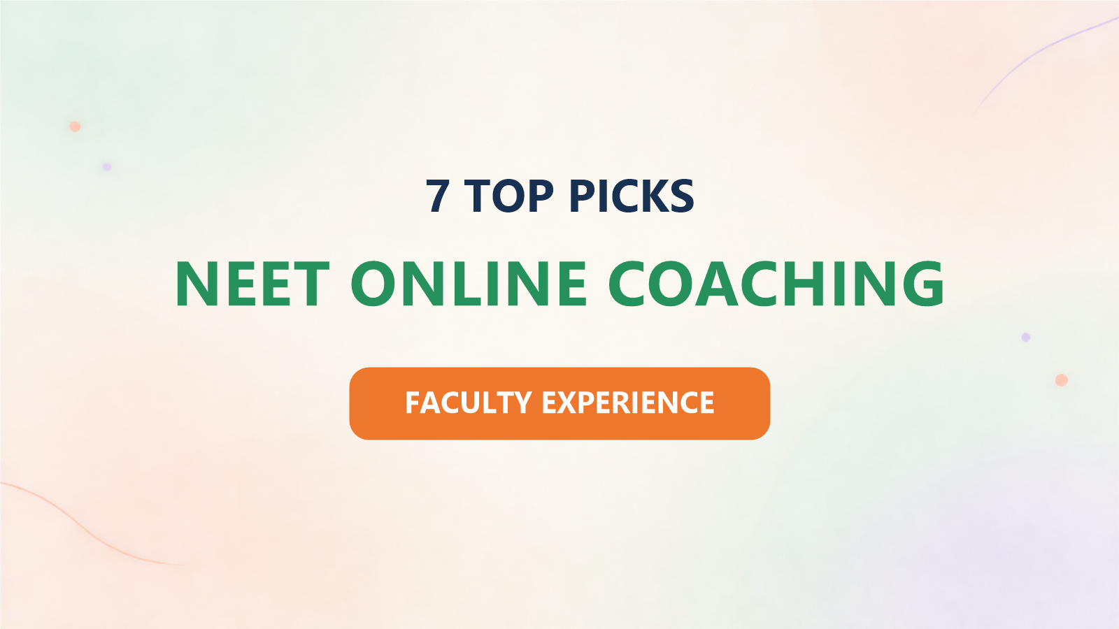 Best 7 NEET Online Coaching in India for 2027: Based on Faculty Experience