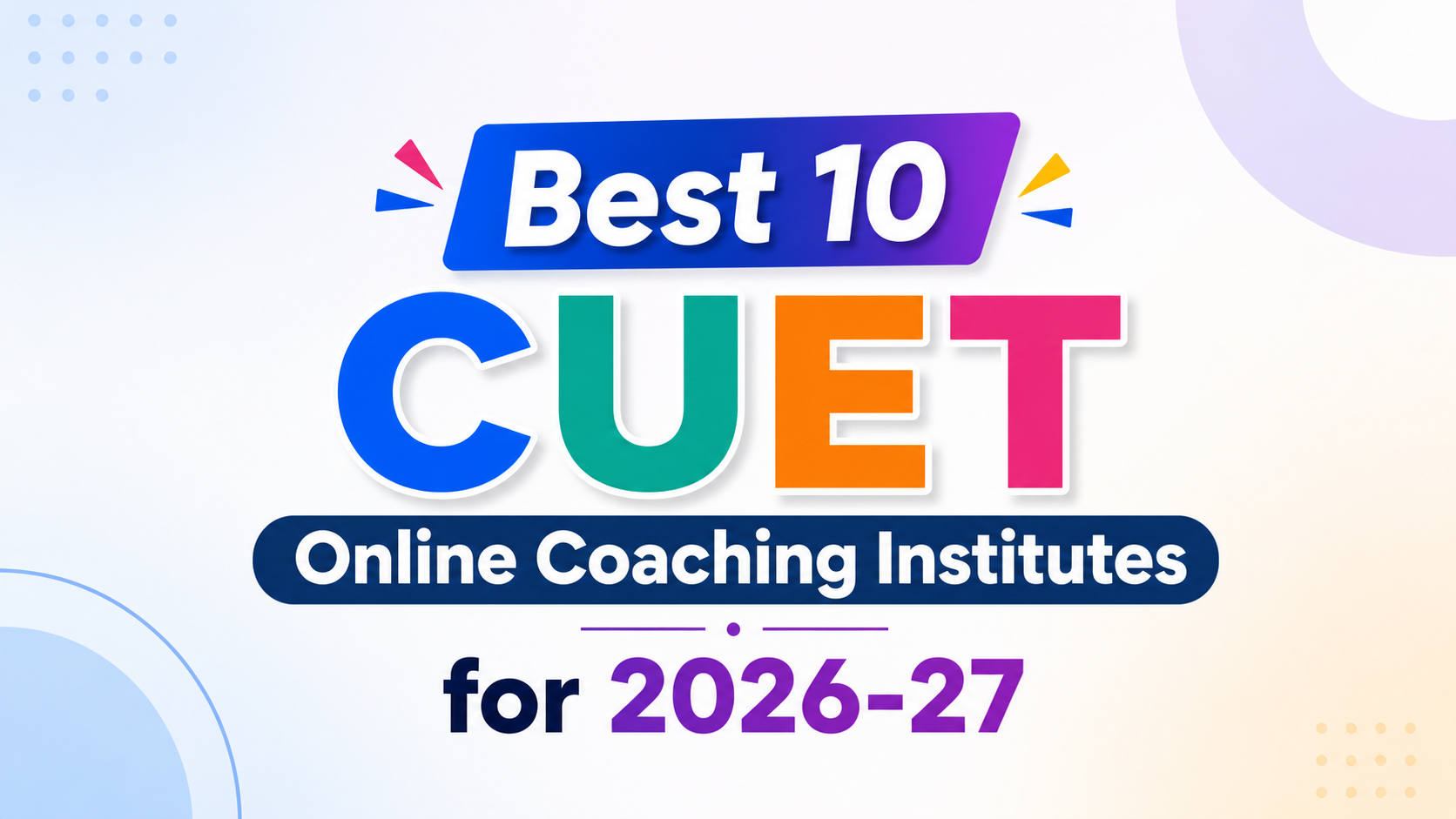 Best 10 CUET Online Coaching Institutes for 2026-27