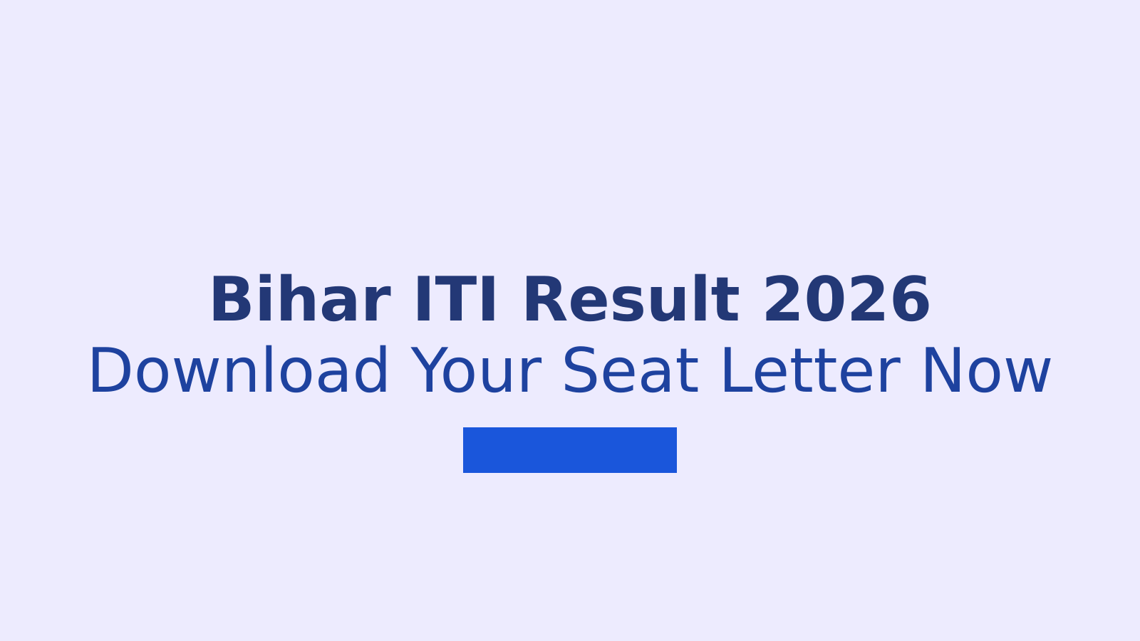 Bihar ITI Round 1 Seat Allotment Result 2026 Released: Steps to Download