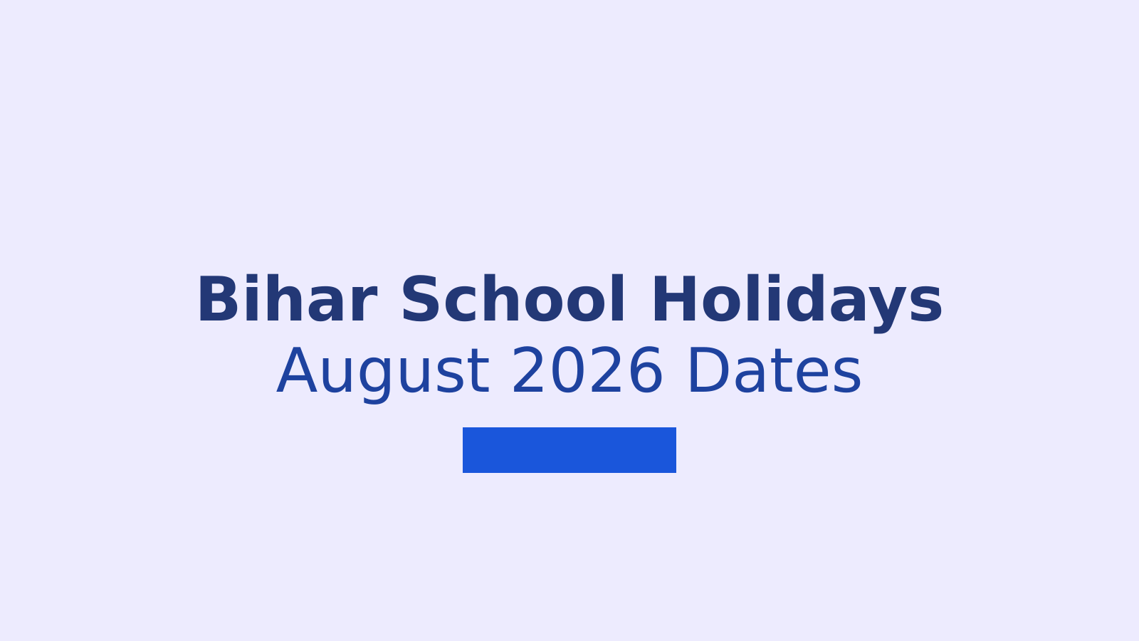 Bihar School Holidays in August 2026: Dates, Festivals and Weekly Offs
