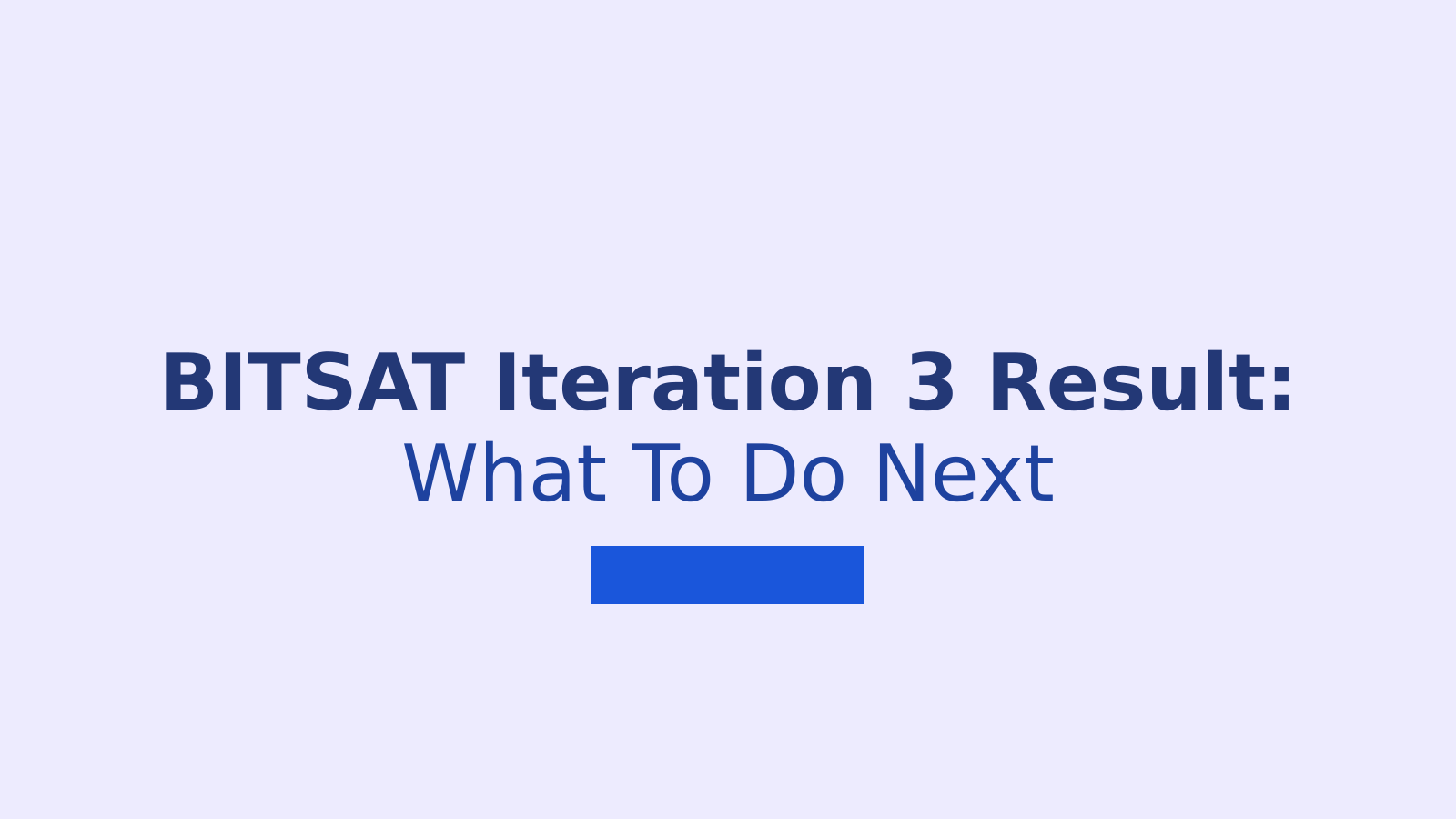 BITSAT Iteration 3 Result 2026: Complete Guide to Seat Allotment
