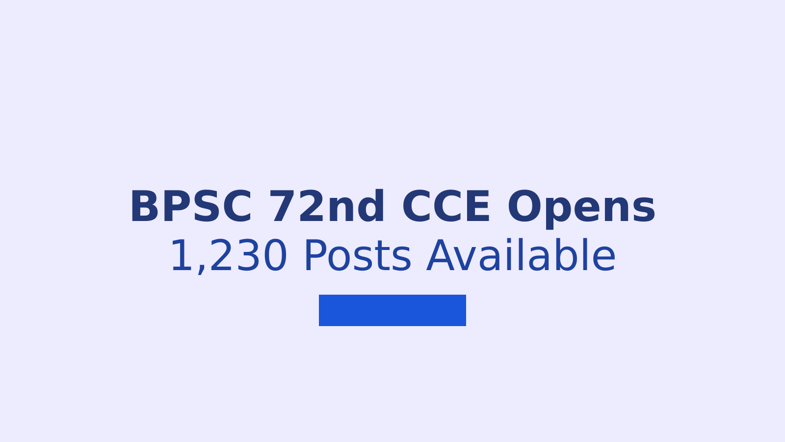 BPSC 72nd CCE Prelims 2026: Registration Opens for 1,230 Government Posts