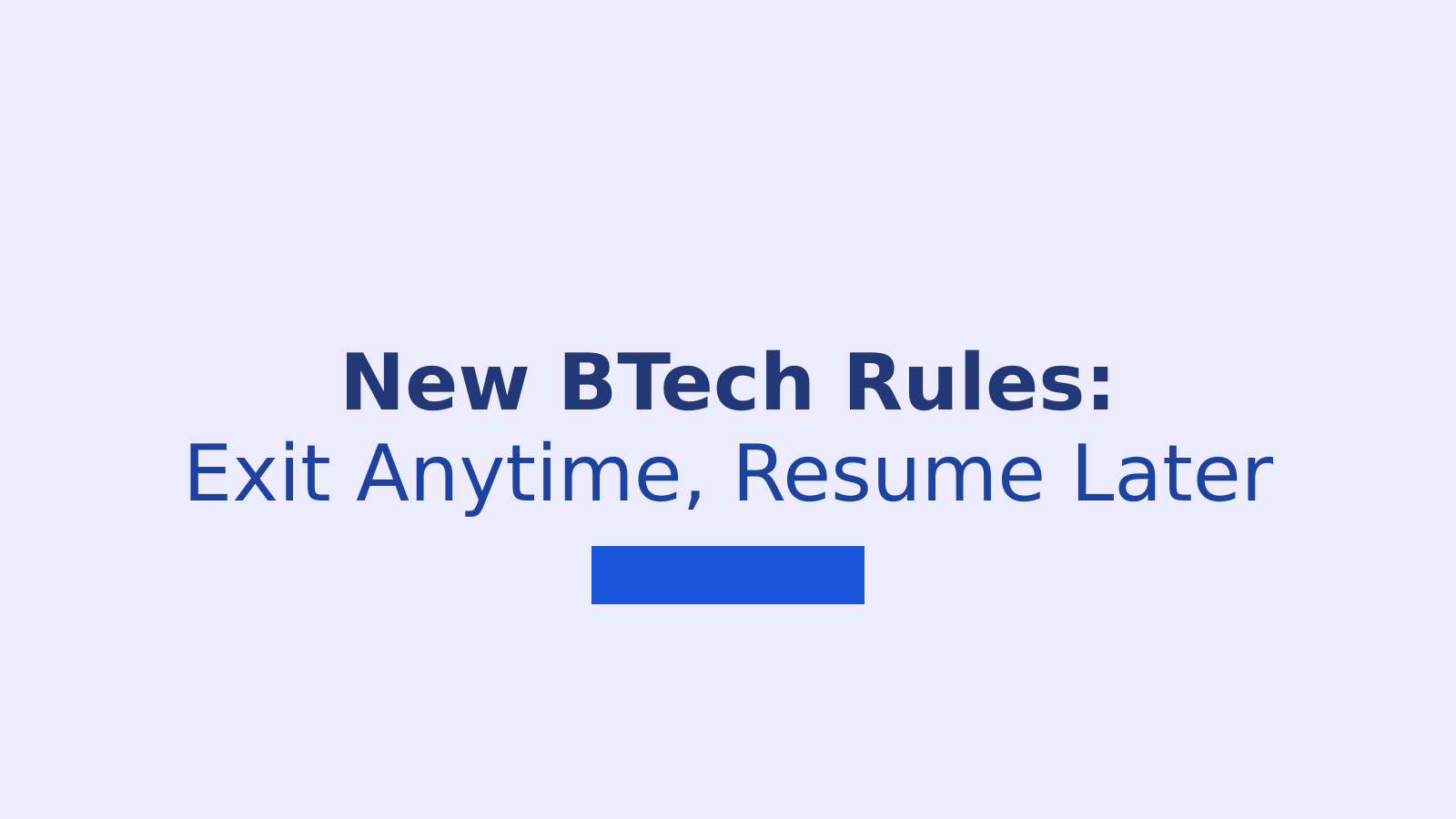BTech Multiple Entry and Exit Rules Under NEP 2020: What Students Need to Know