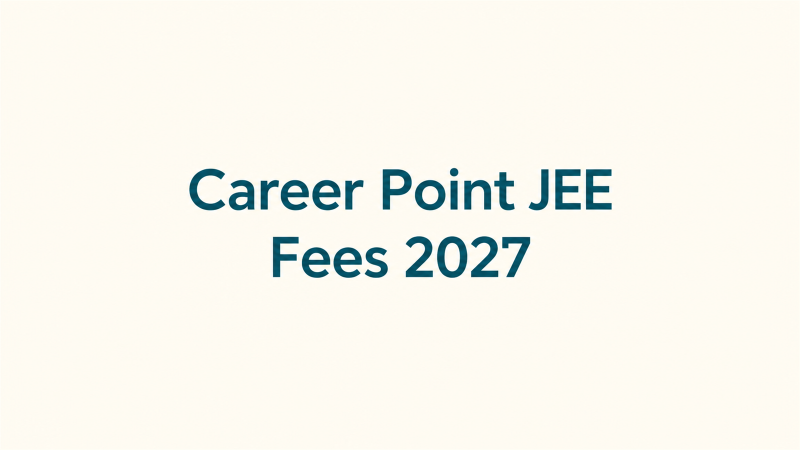 Career Point JEE Fees 2027: Fee Structure, Batch Timings, Results & Reviews