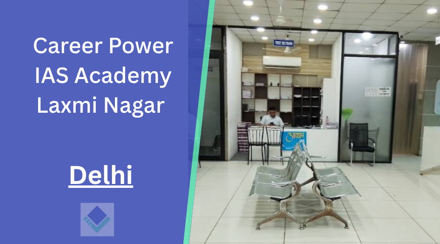 Career Power IAS Academy Laxmi Nagar delhi