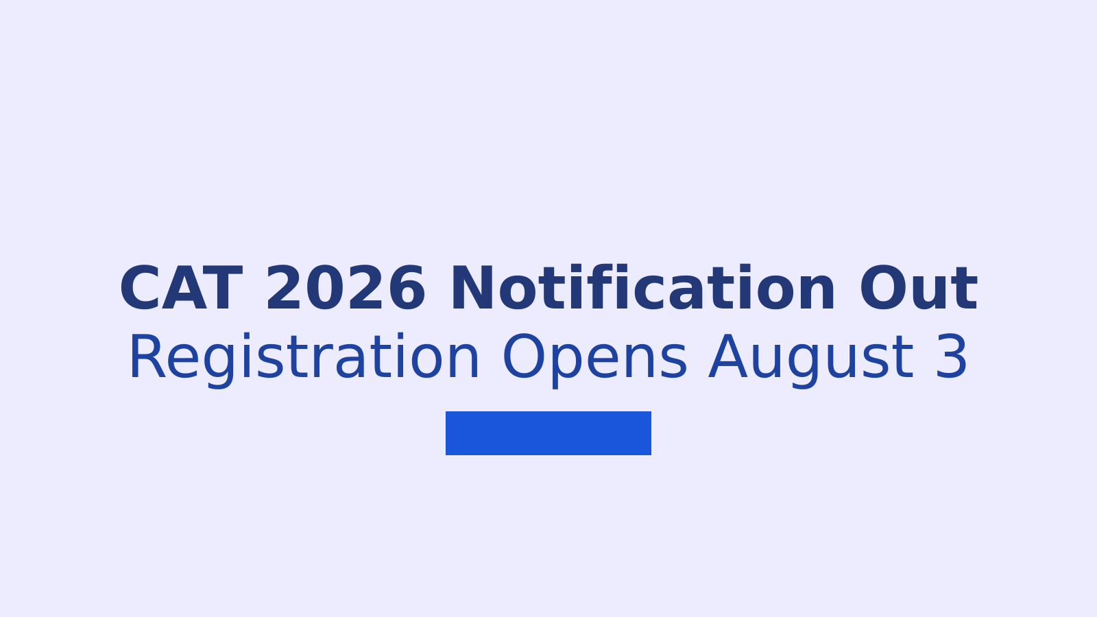 CAT 2026 Notification: Registration Dates, Eligibility, Fees Explained