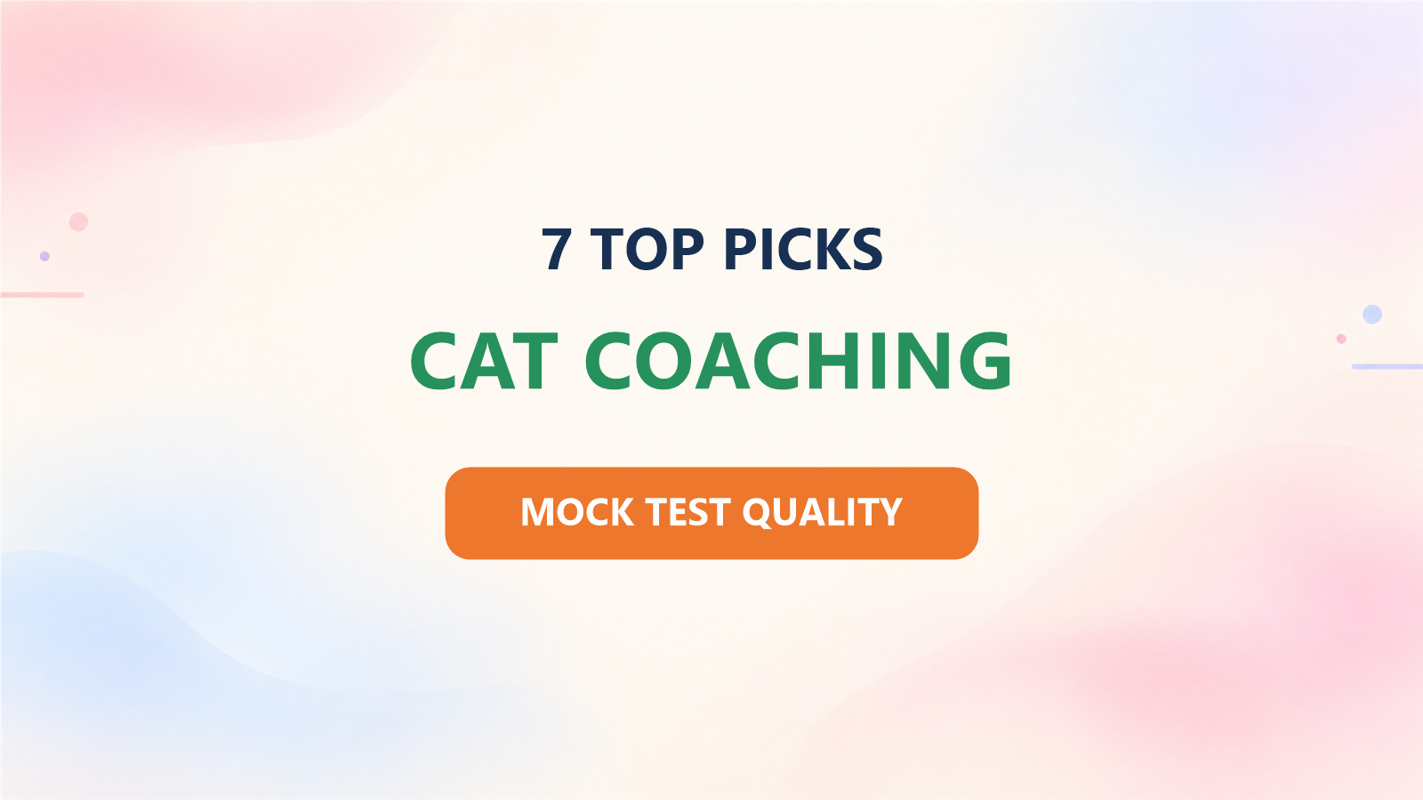 Best 7 CAT Coaching Institutes for 2027: Ranked by Mock-Test Quality