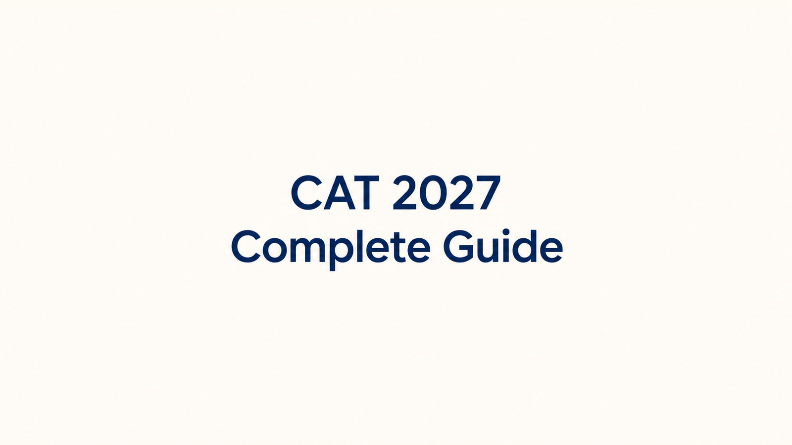 CAT 2027 Complete Guide: Latest Updates, IIM Admission, Top Coaching Institutes, Test Series & Mock Tests