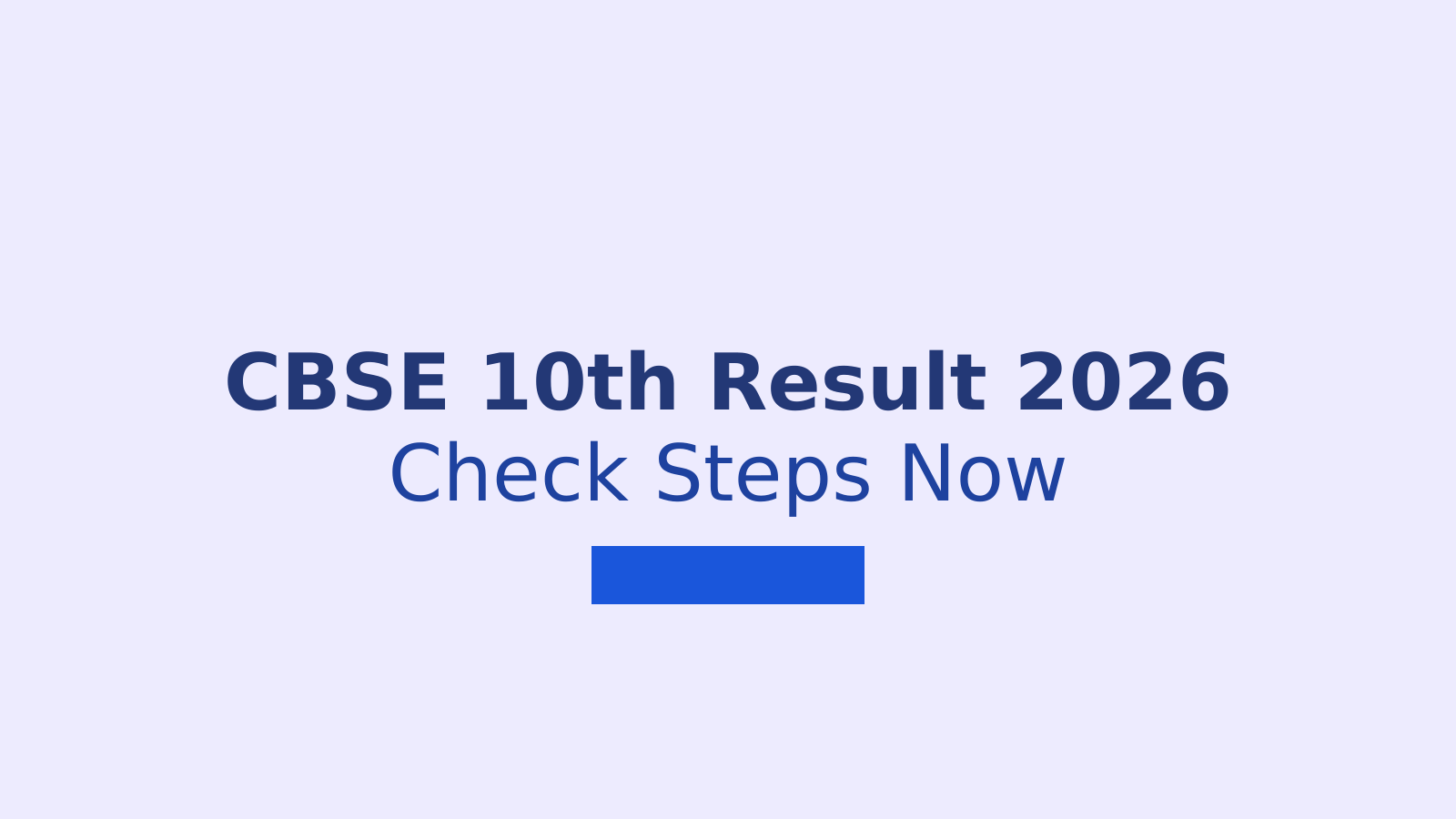 CBSE 10th Second Board Result 2026: Dates and Download Steps