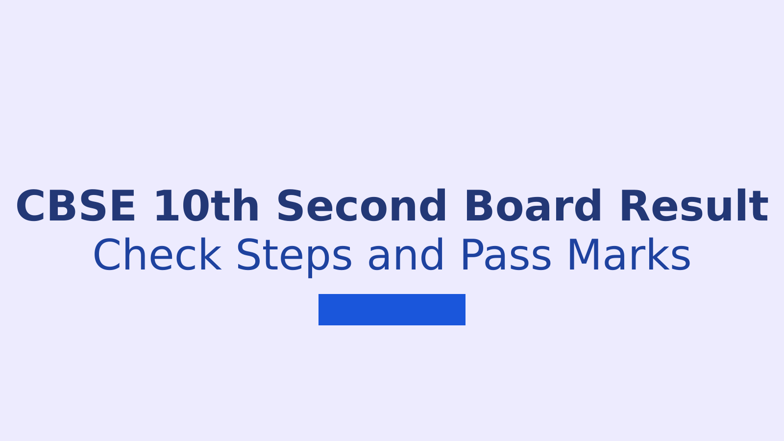 CBSE Class 10 Second Board Exam Result 2026: Check Steps Here