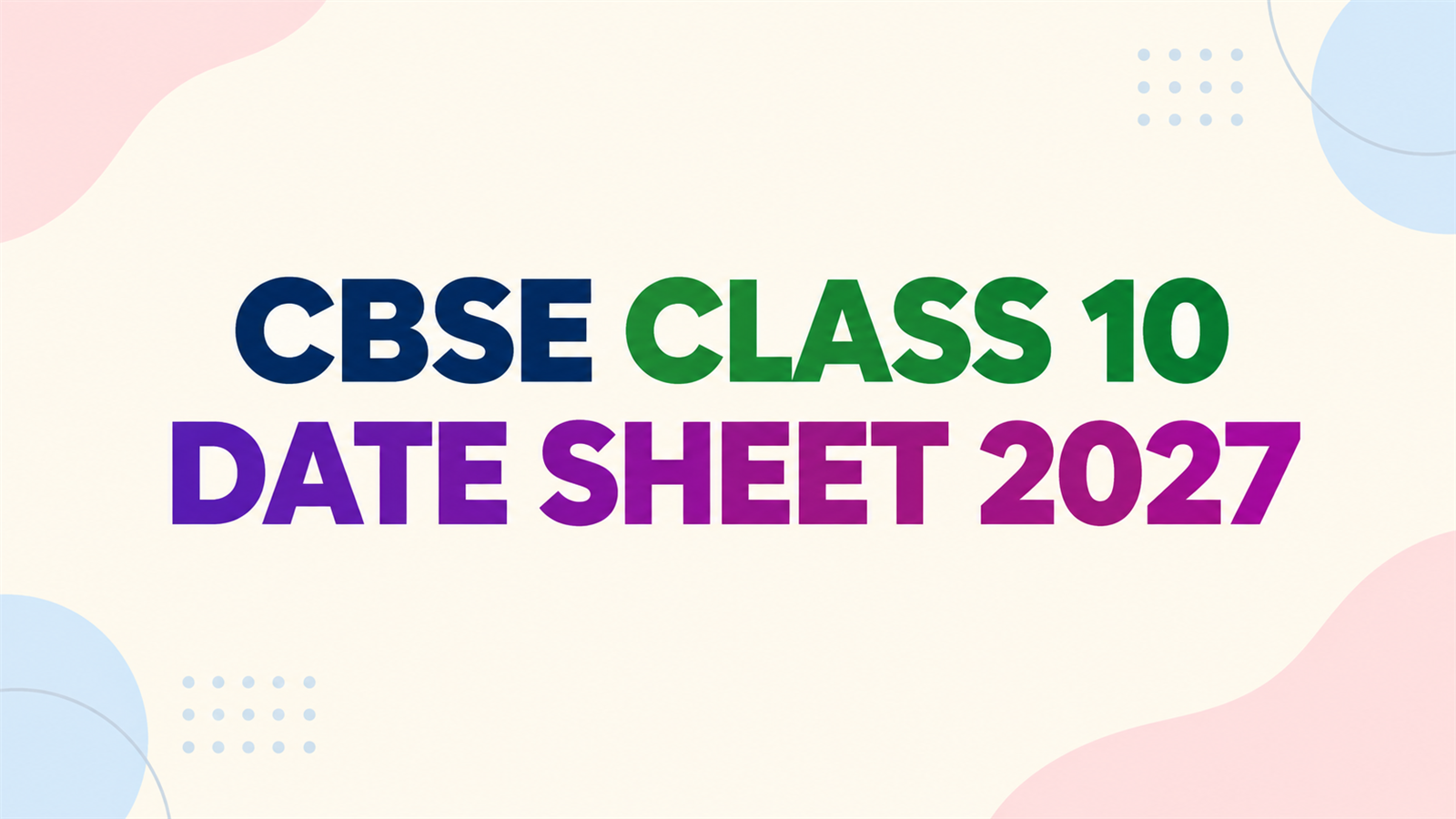 CBSE Class 10 Date Sheet 2027: Subject-Wise Exam Dates & Timetable