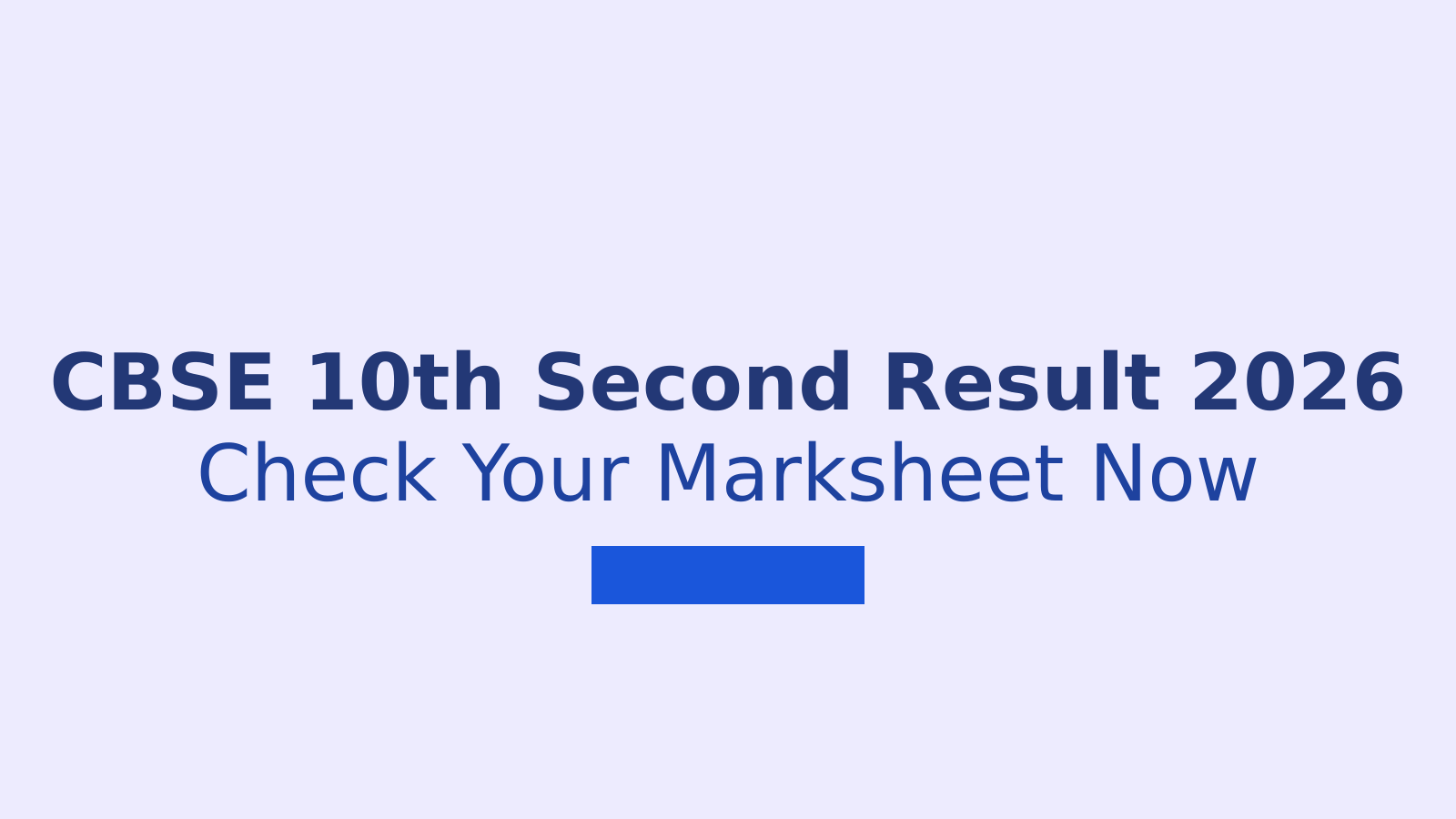 CBSE Class 10 Second Board Result 2026: Complete Checking Guide