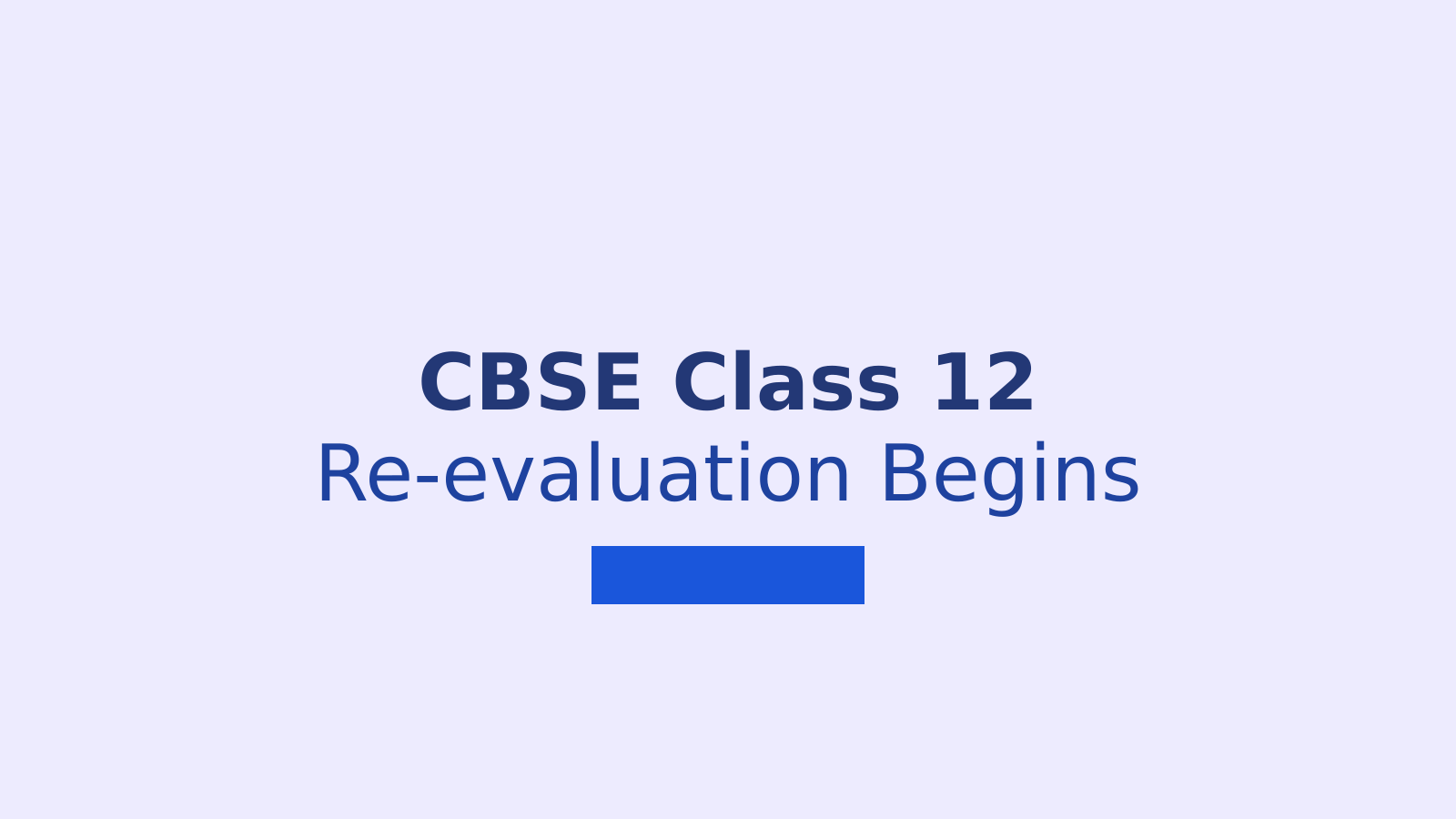 CBSE Class 12 Re-evaluation 2026: How to Apply with Reduced Fees
