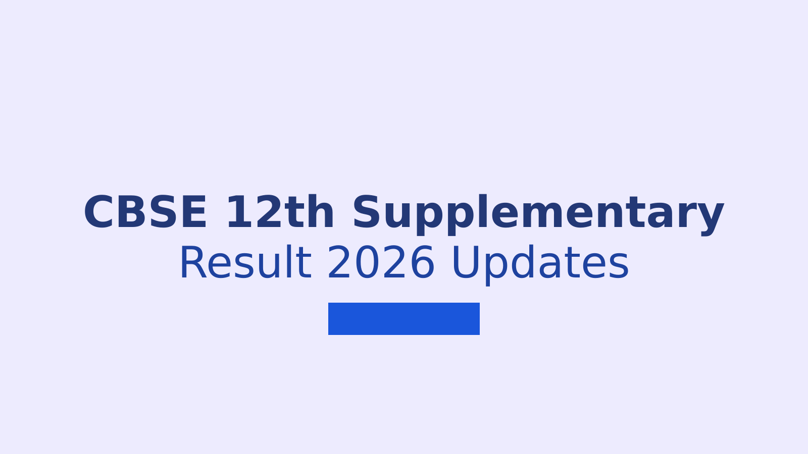 CBSE Class 12 Supplementary Result 2026: Check Date, Marks and Marksheet