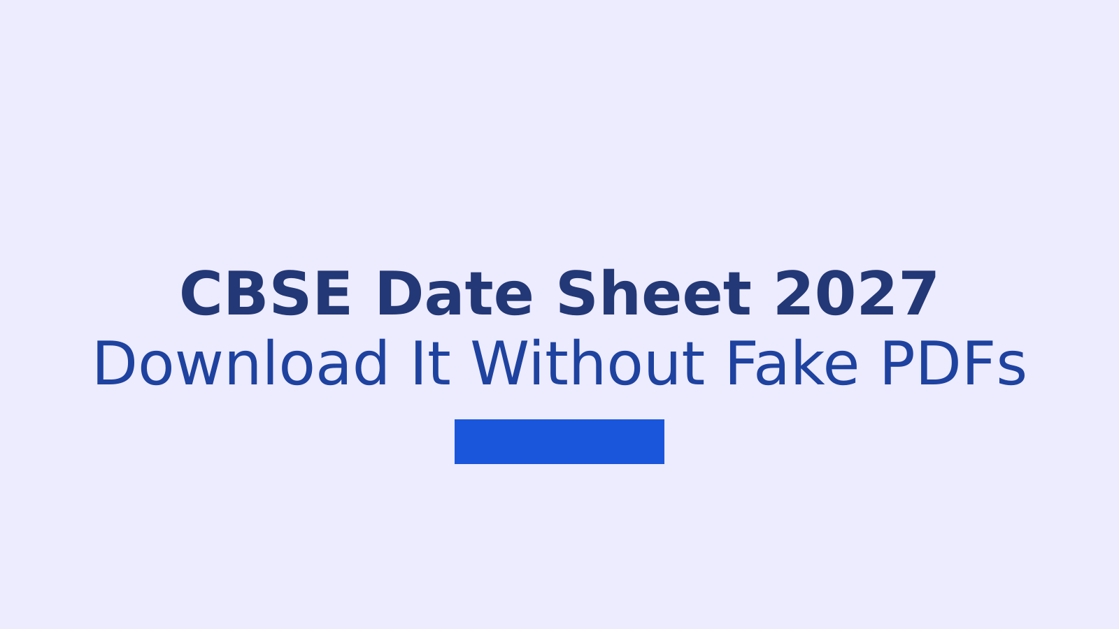 CBSE Date Sheet 2027: Download the Official Timetable Safely