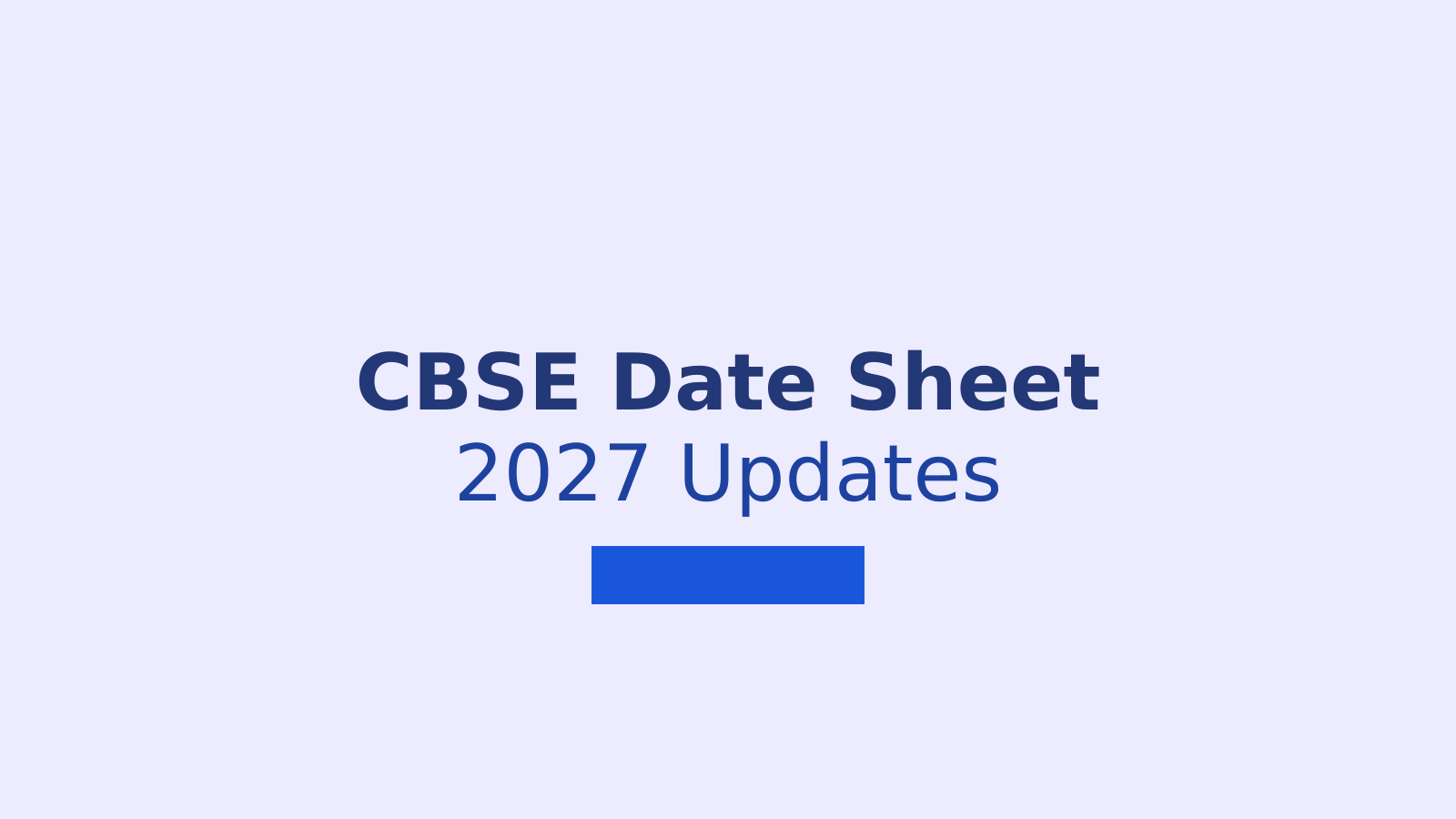 CBSE Date Sheet 2027: Expected Dates, Download Steps and Exam Updates