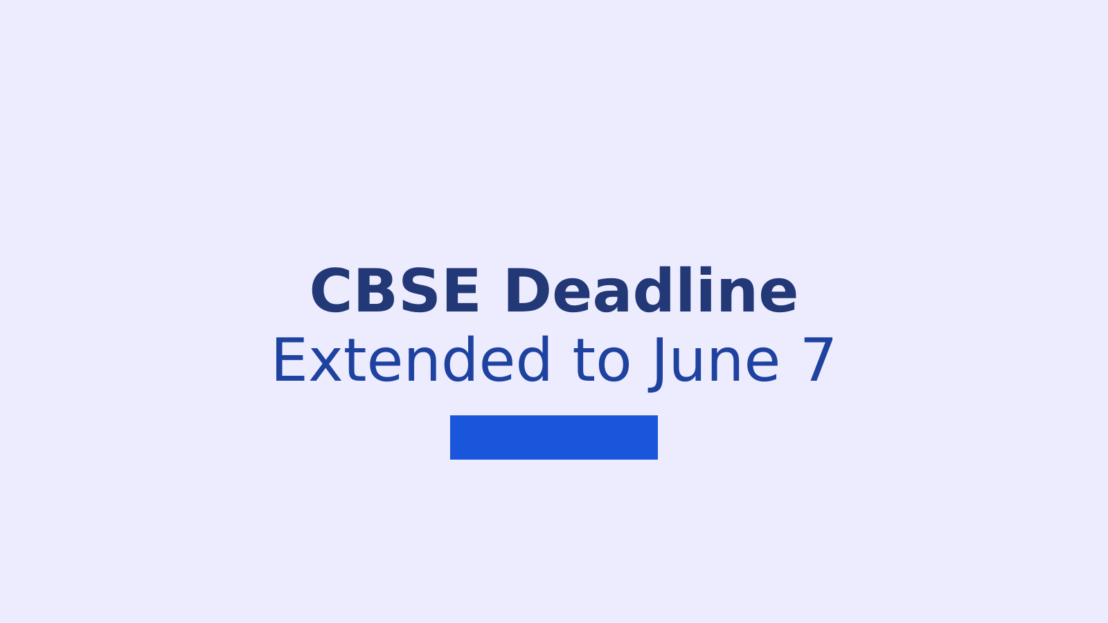 CBSE Extends Class 12 Re-Evaluation Deadline to June 7: What Students Need to Know