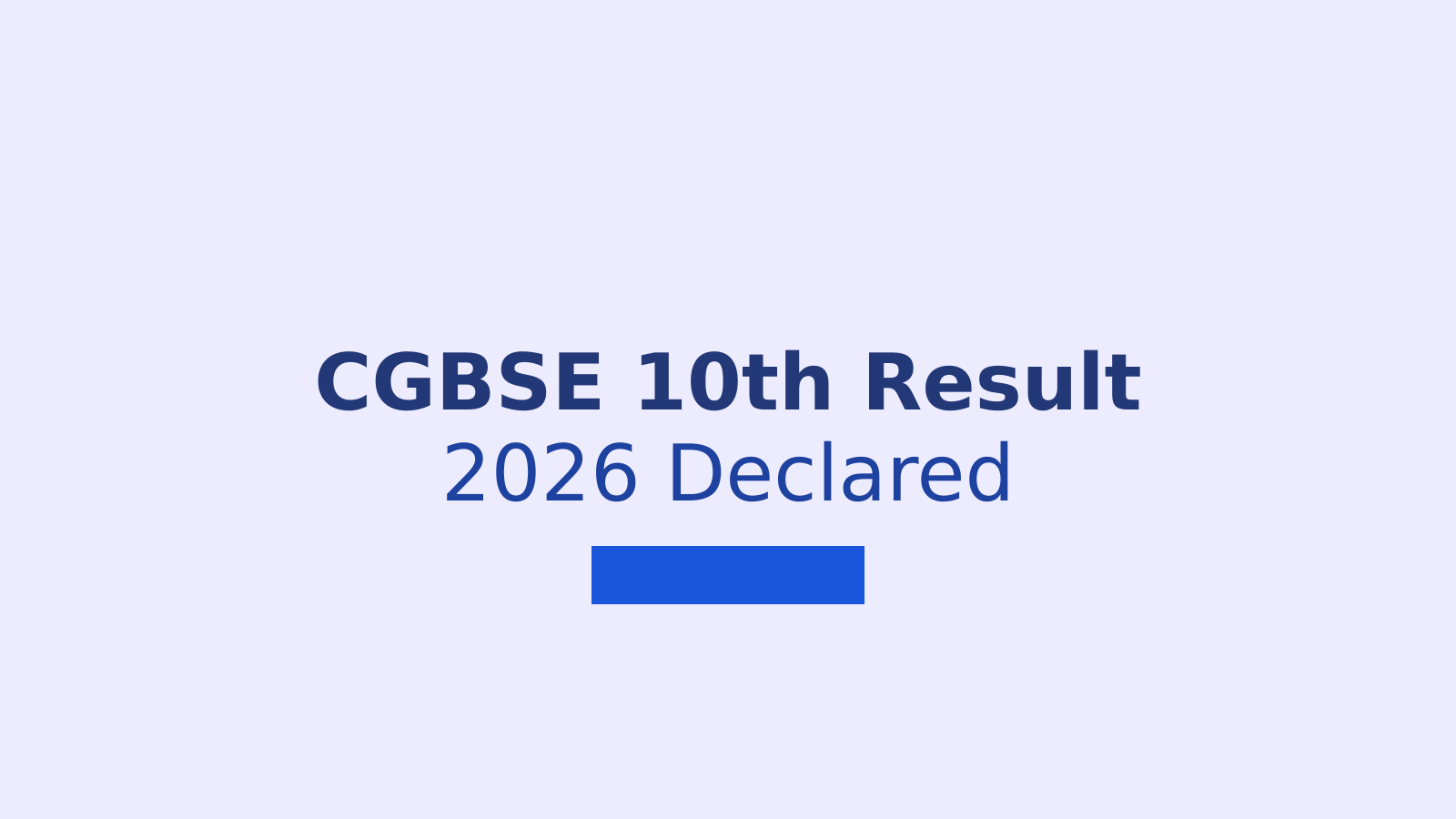 CGBSE 10th Result 2026: How to Check Your Class 10 Marksheet Online