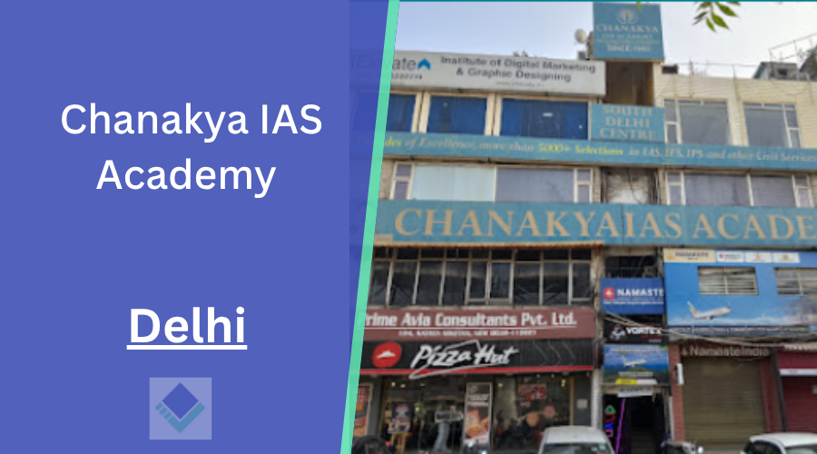 Chanakya IAS Academy Delhi