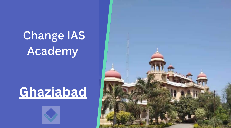 Change IAS Academy Ghaziabad