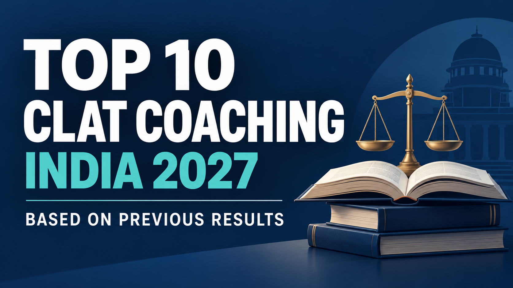 Top 10 CLAT Coaching Institutes in India 2027: Based on Previous Results