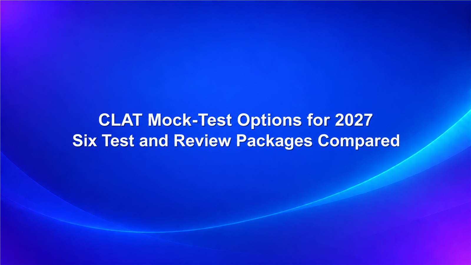 CLAT Mock-Test Options for 2027: Six Test and Review Packages Compared