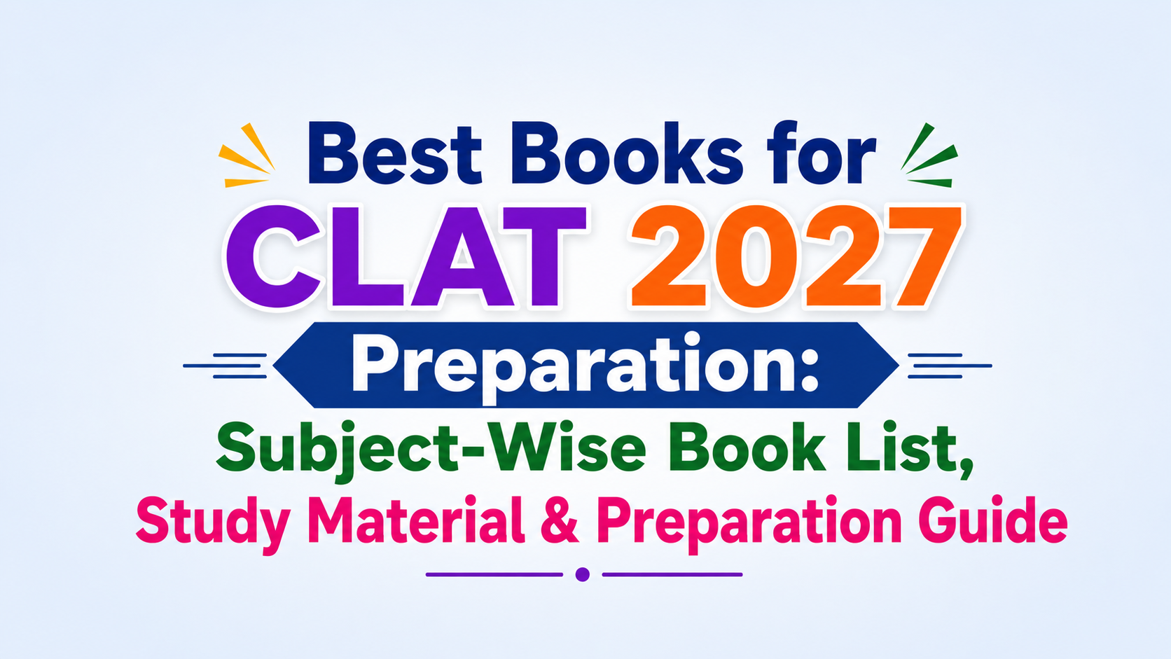 Best Books for CLAT 2027 Preparation: Subject-Wise Book List, Study Material & Preparation Guide