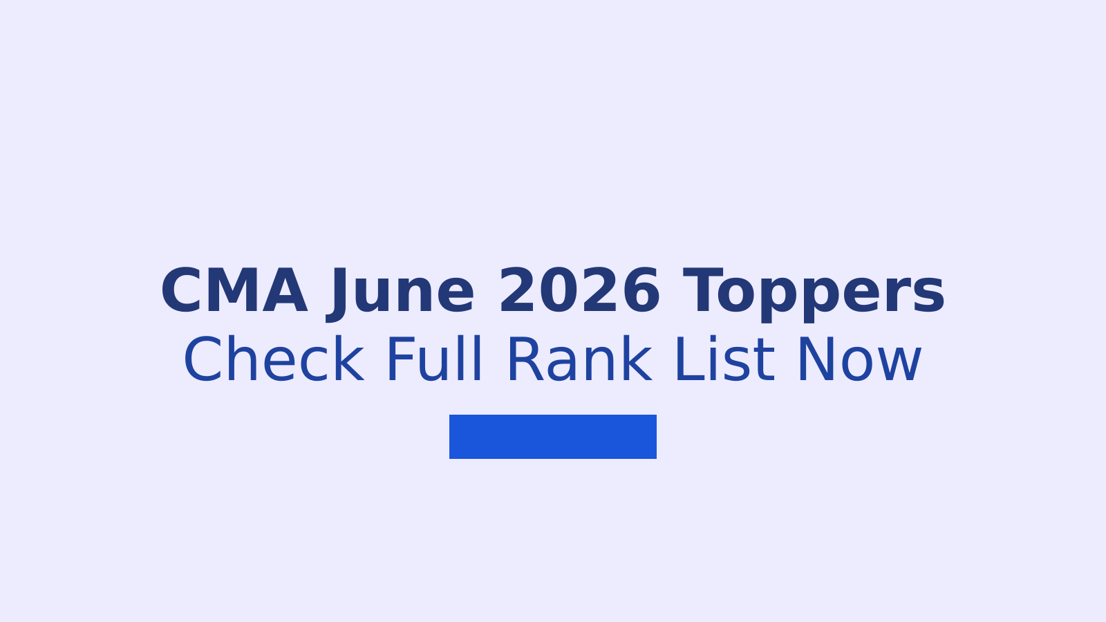 CMA Toppers June 2026: Foundation, Inter and Final Rank List