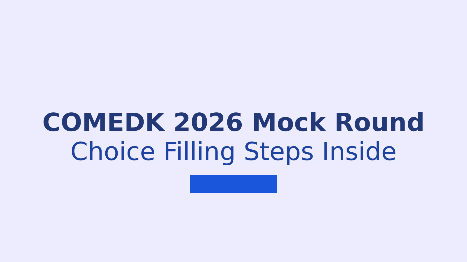COMEDK 2026 Choice Filling: Mock Round Steps and Key Dates