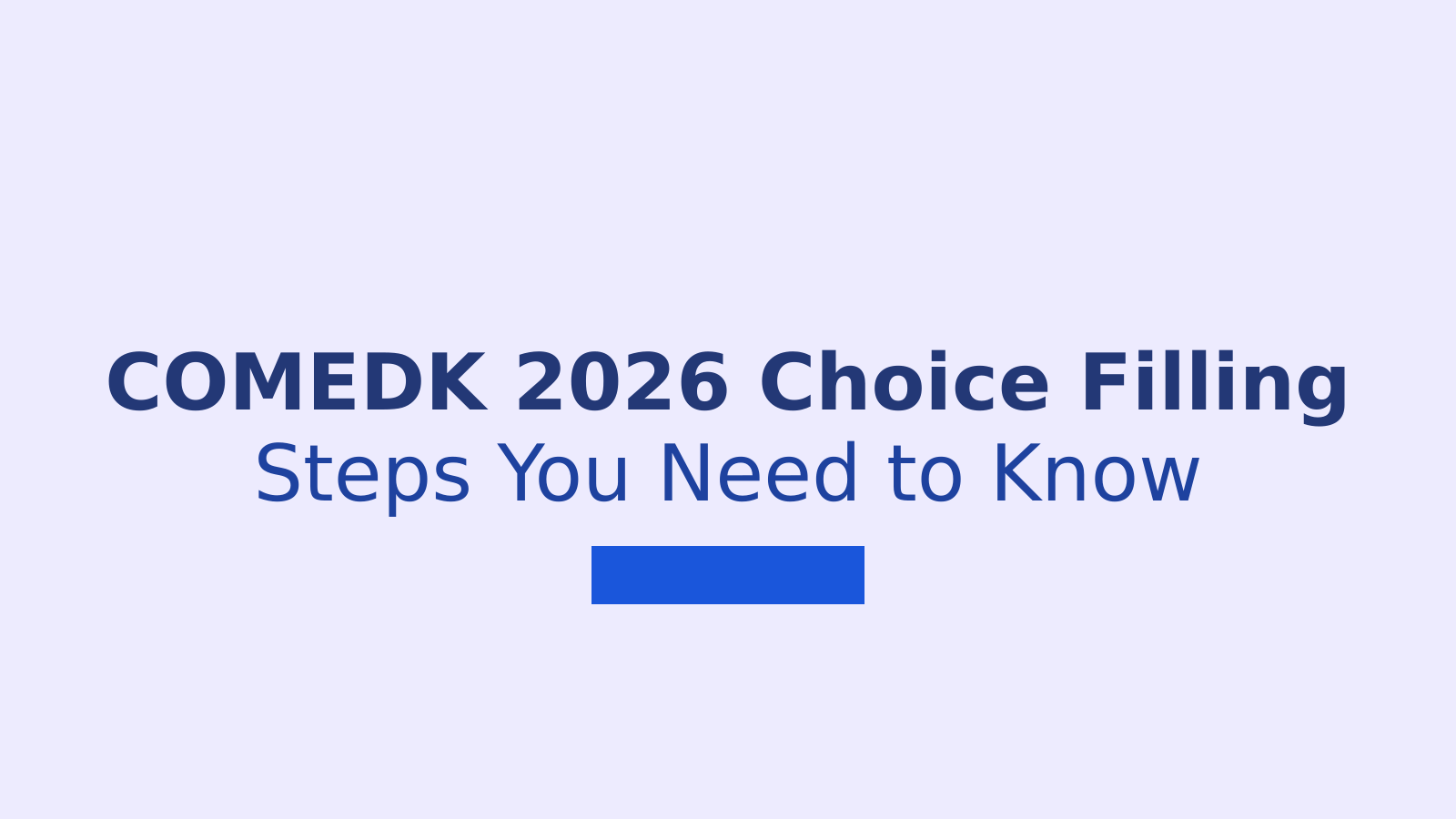 COMEDK 2026 Choice Filling: Steps to Register and Fill Preferences