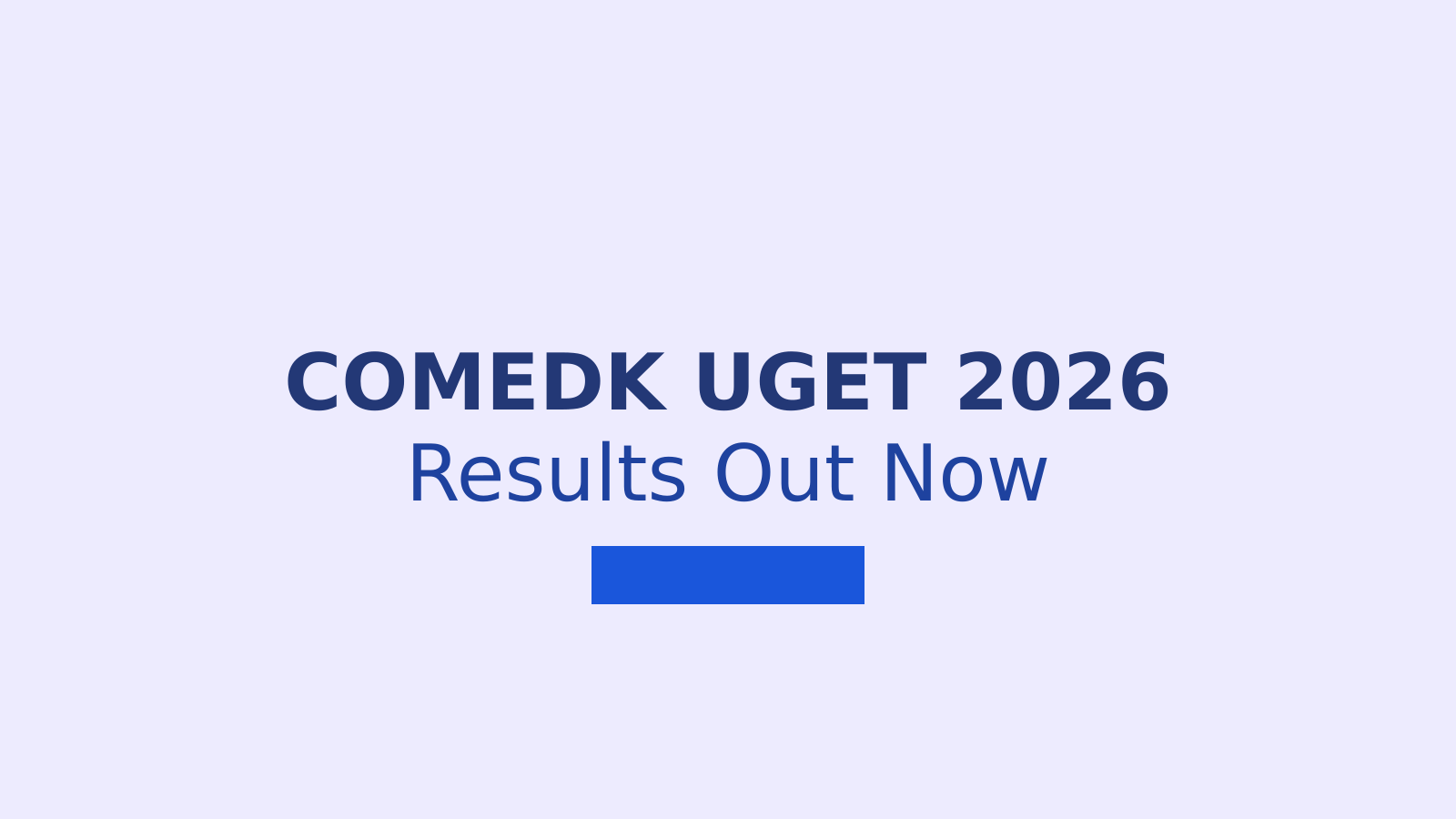 COMEDK UGET 2026 Result Declared: How to Check Scores and Register for Counselling