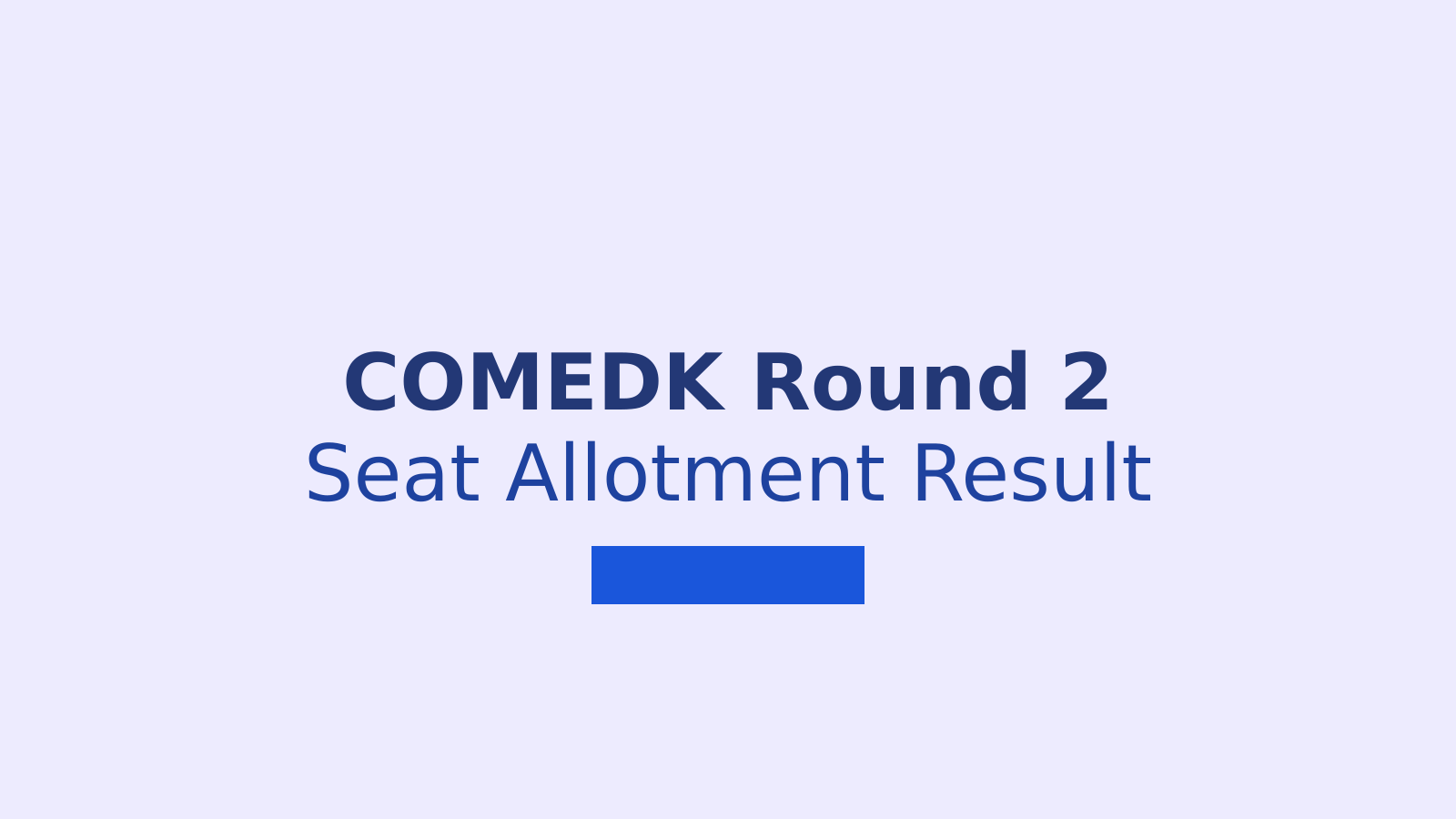 COMEDK UGET 2026 Round 2 Seat Allotment Result and Cutoff