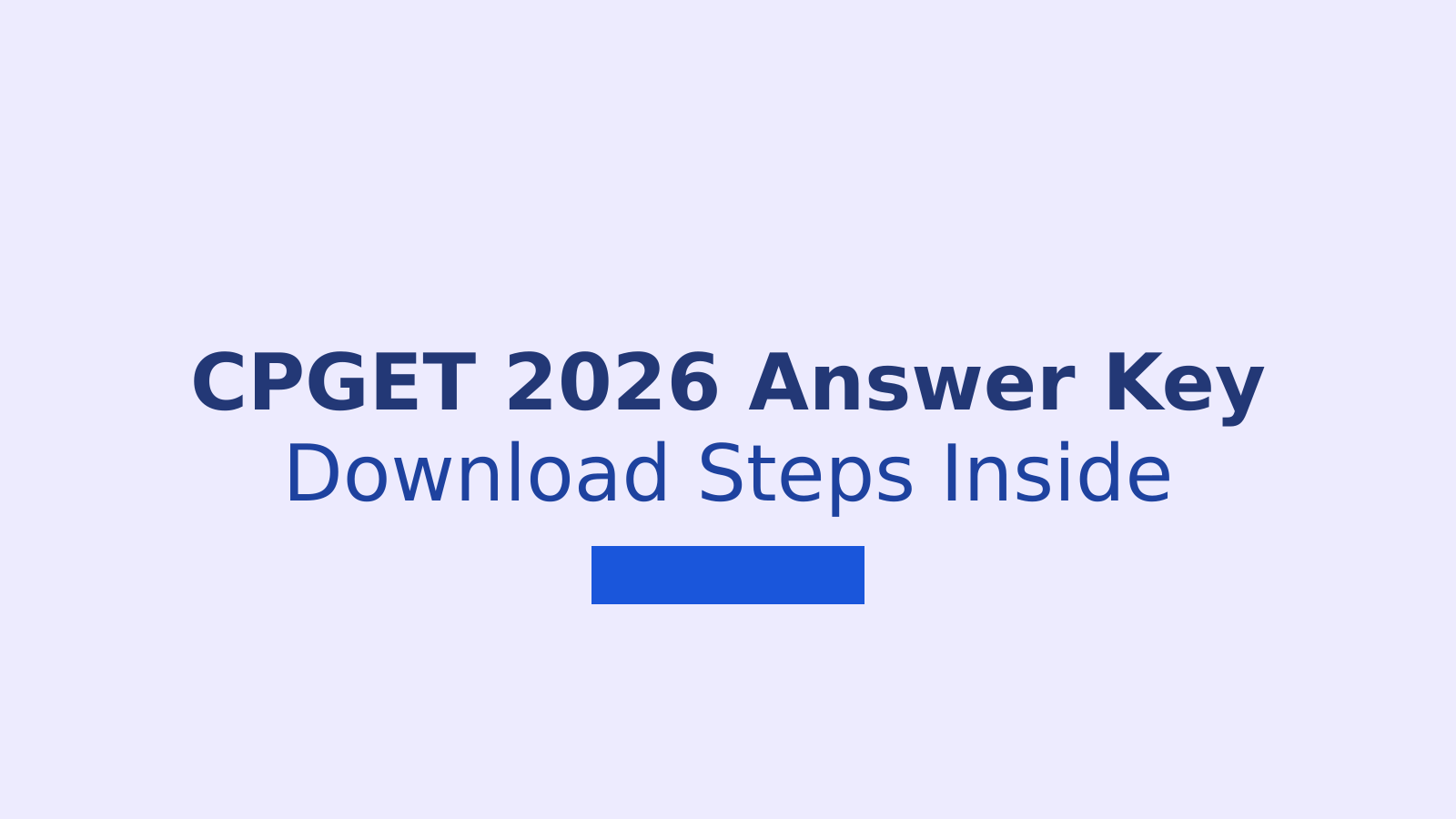 CPGET 2026 Answer Key: Download Steps, Dates and Objection Process