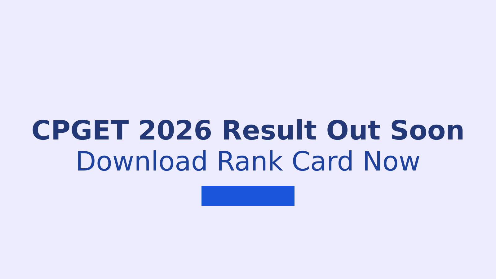 CPGET 2026 Result: Download Rank Card and Check Cutoff