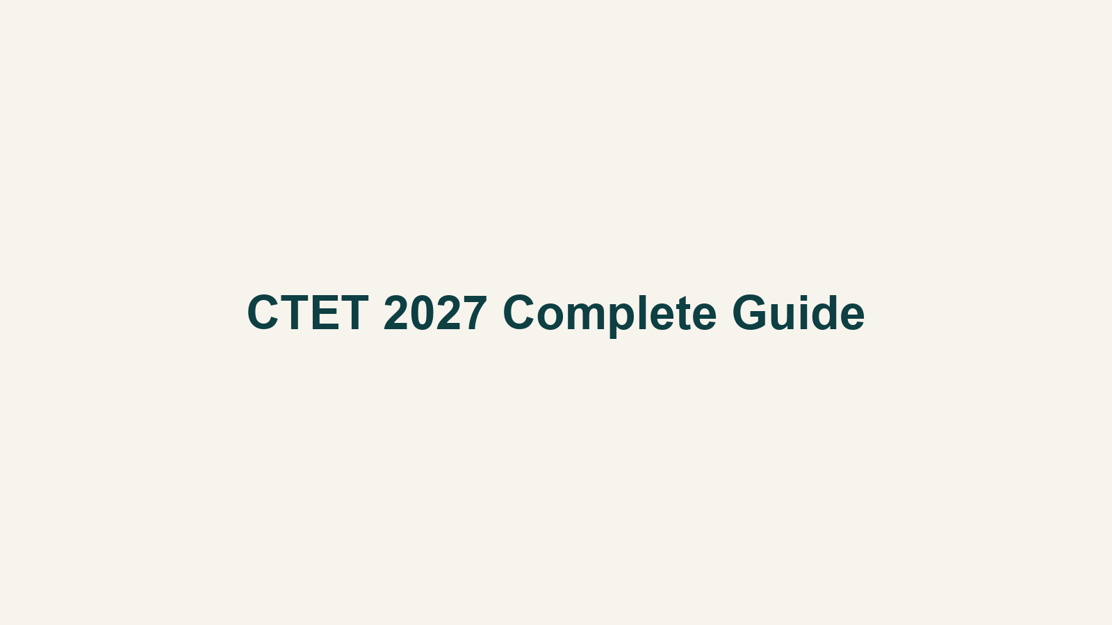 CTET 2027 Complete Guide: Latest Updates, Eligibility, Paper 1 & 2 Coaching Institutes, Test Series & Syllabus