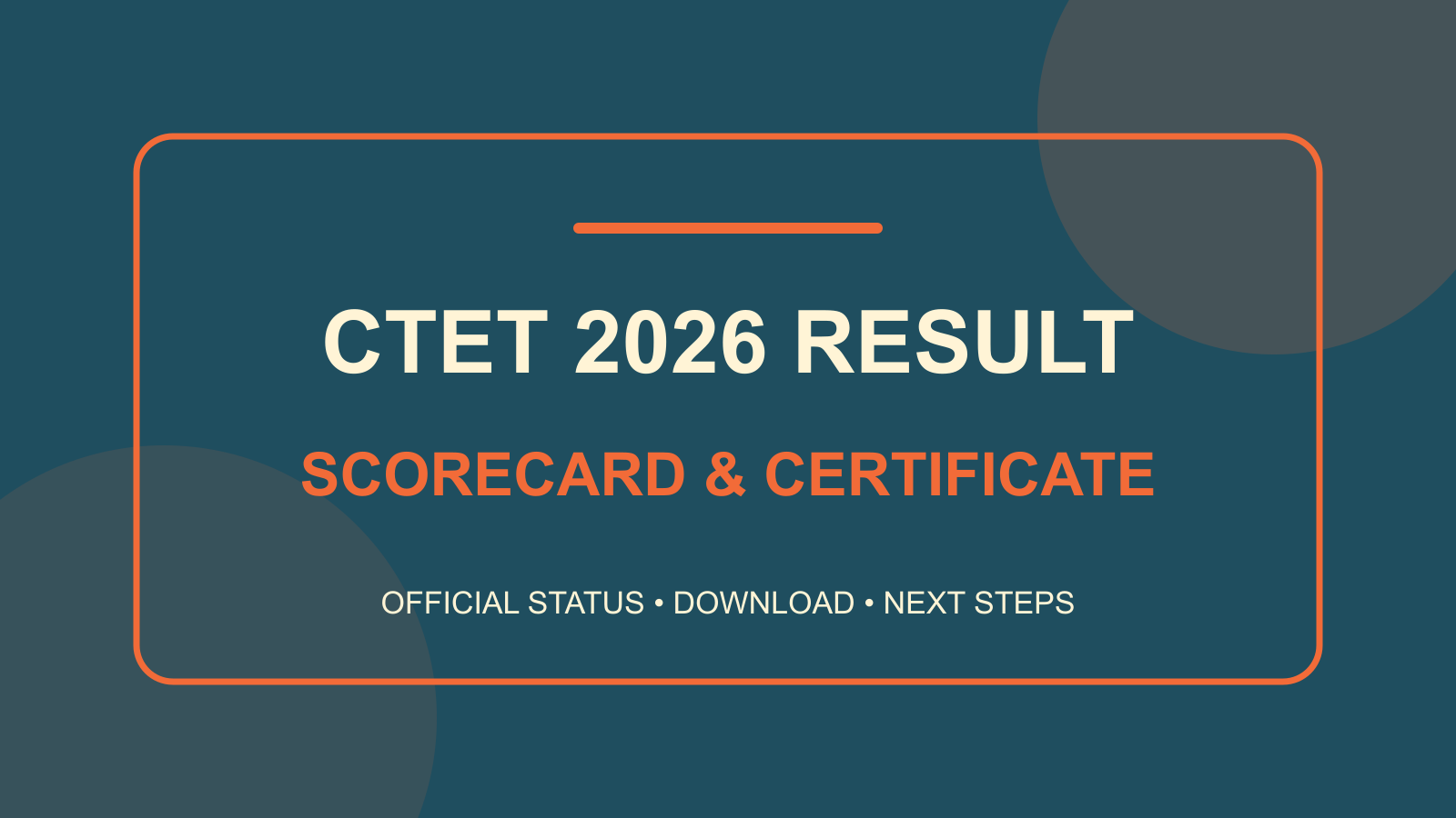 CTET 2026 Result: Official Status, Scorecard, Cut-Off & Certificate Steps