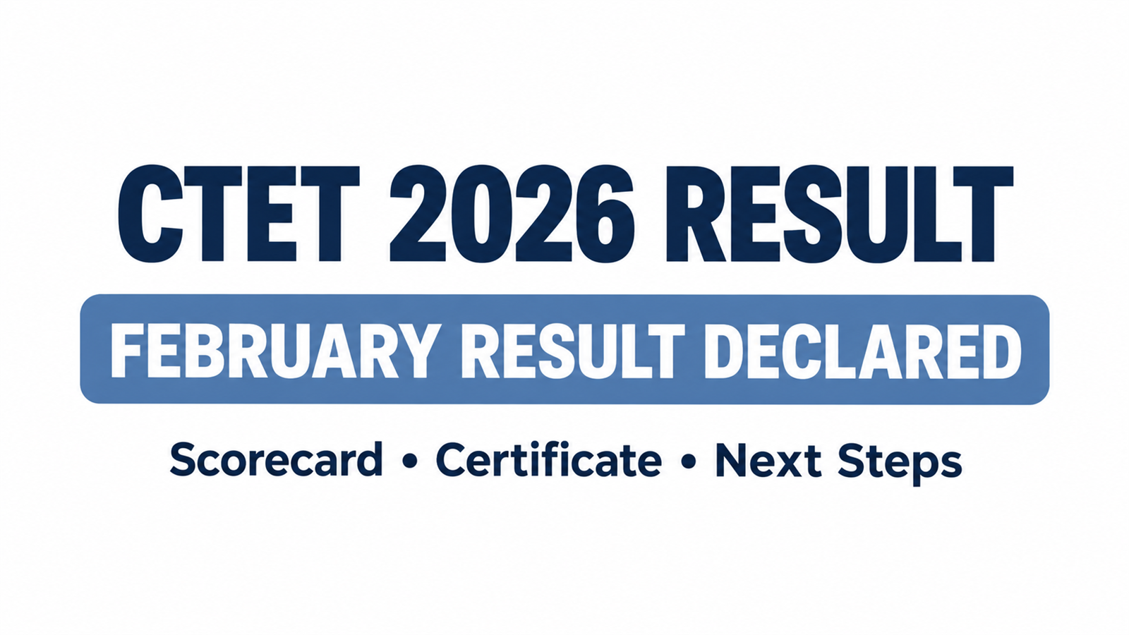 CTET 2026 Result: Official Status, Scorecard, Cut-Off & Certificate Steps