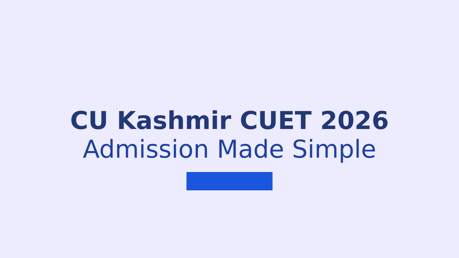CU Kashmir CUET 2026 Admission: Complete Process and Important Dates