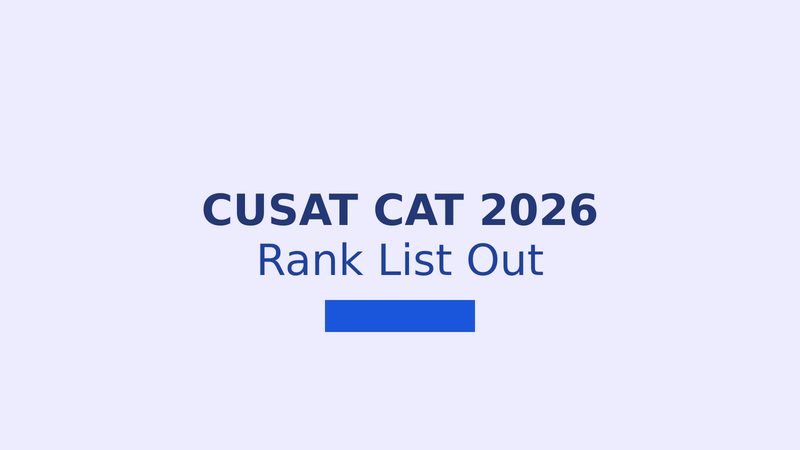 CUSAT CAT 2026 Rank List Released: How to Check Your Course-Wise Ranking