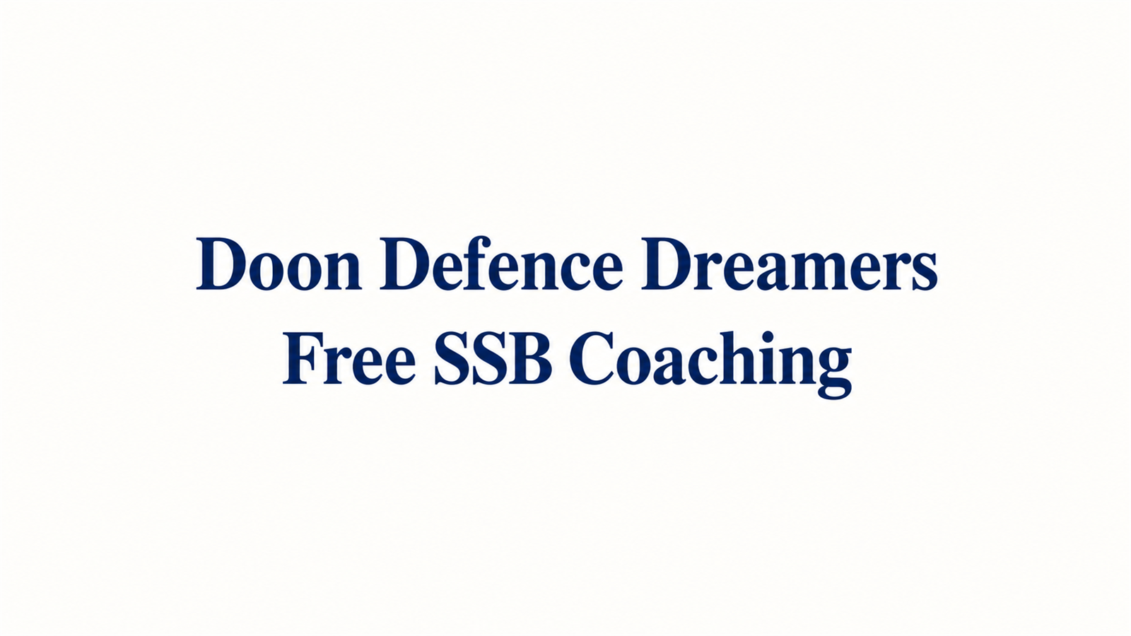 Free SSB Coaching in Dehradun- Doon Defence Dreamers: Eligibility, Batch Dates & What to Check