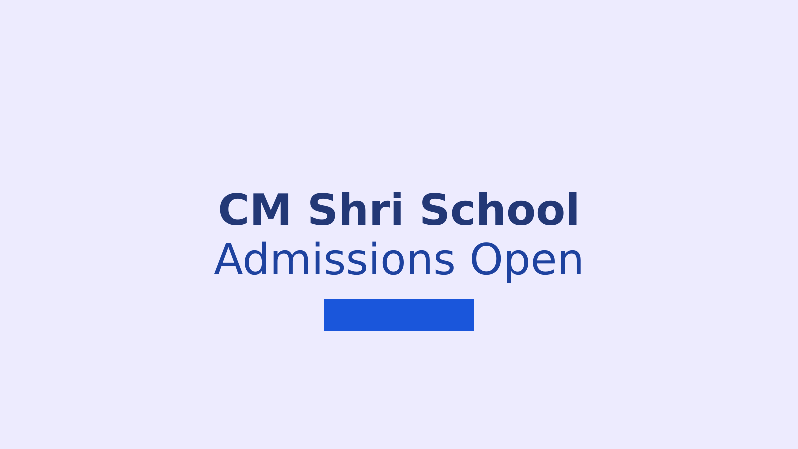 Delhi CM Shri School Admission 2026-27: Complete Guide to Apply for Nursery to Class 11