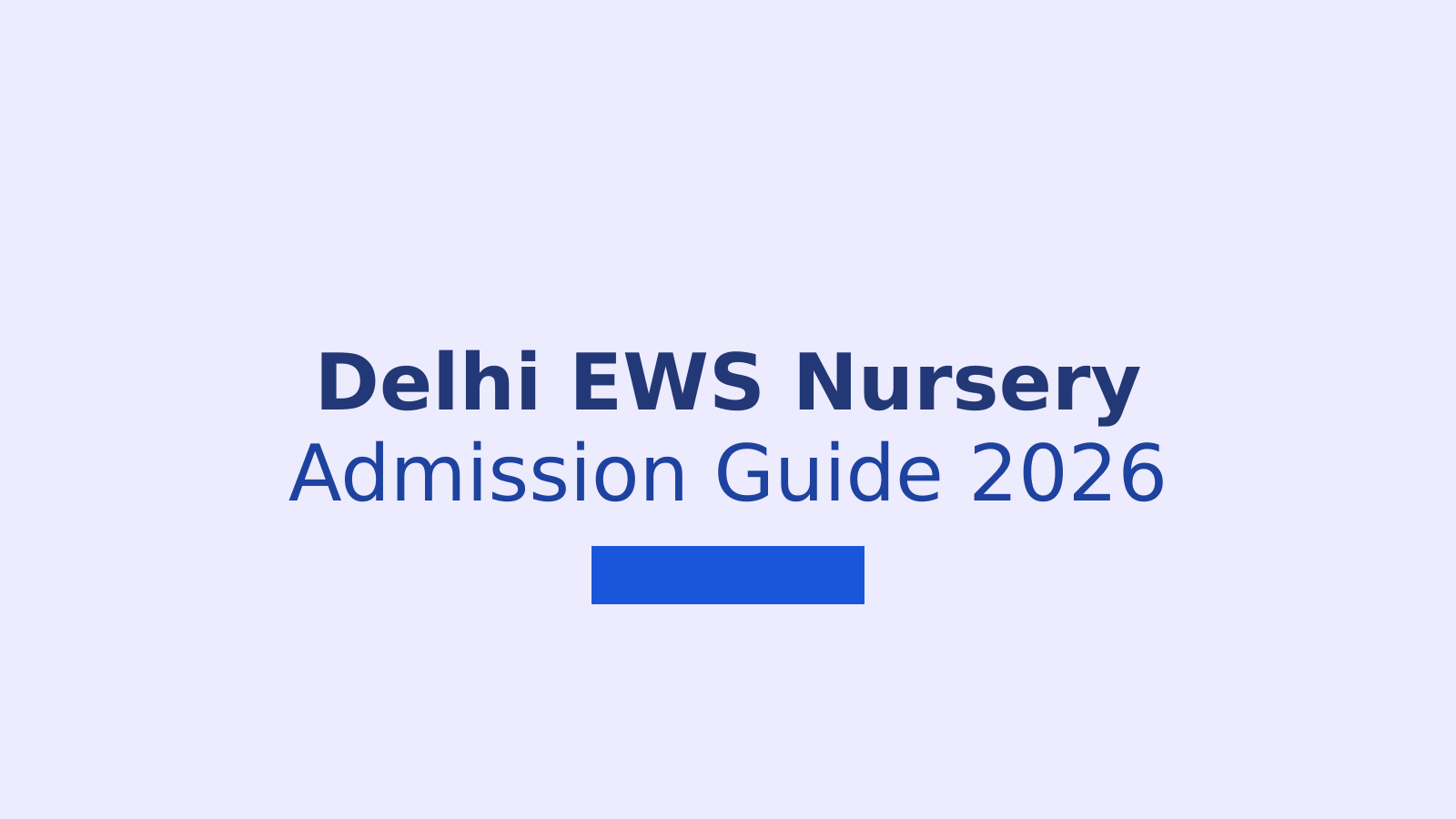 Delhi EWS Nursery Admission 2026: How to Apply for Free Seats in Private Schools