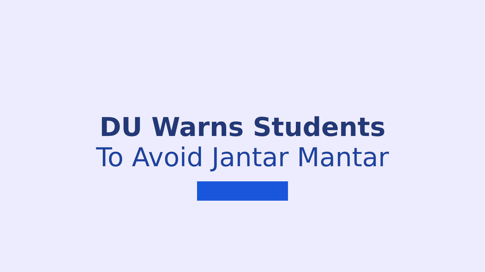 Delhi University Tells Students To Avoid Jantar Mantar Protests